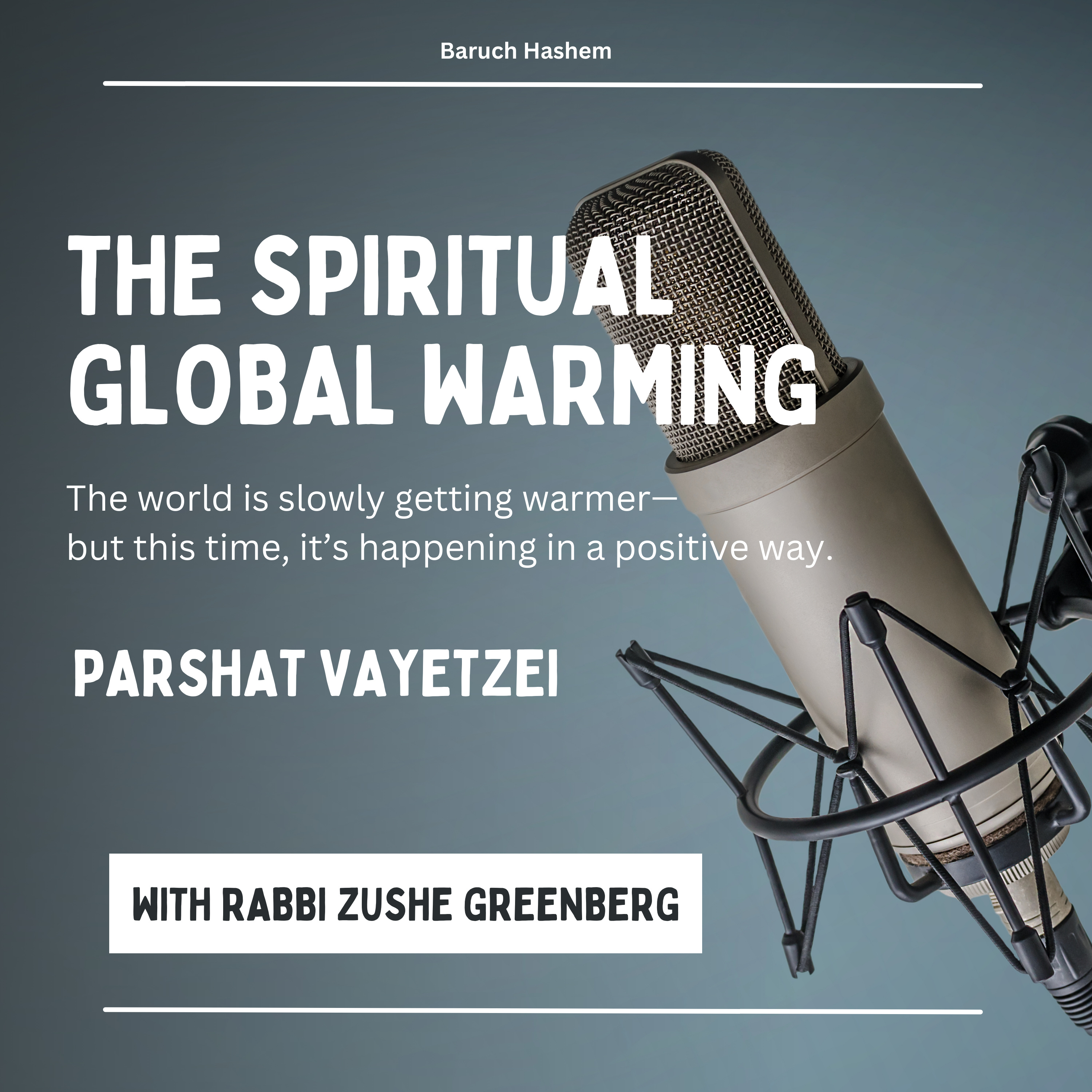 The Spiritual Global Warming (Parshat Vayetzei) episode artwork