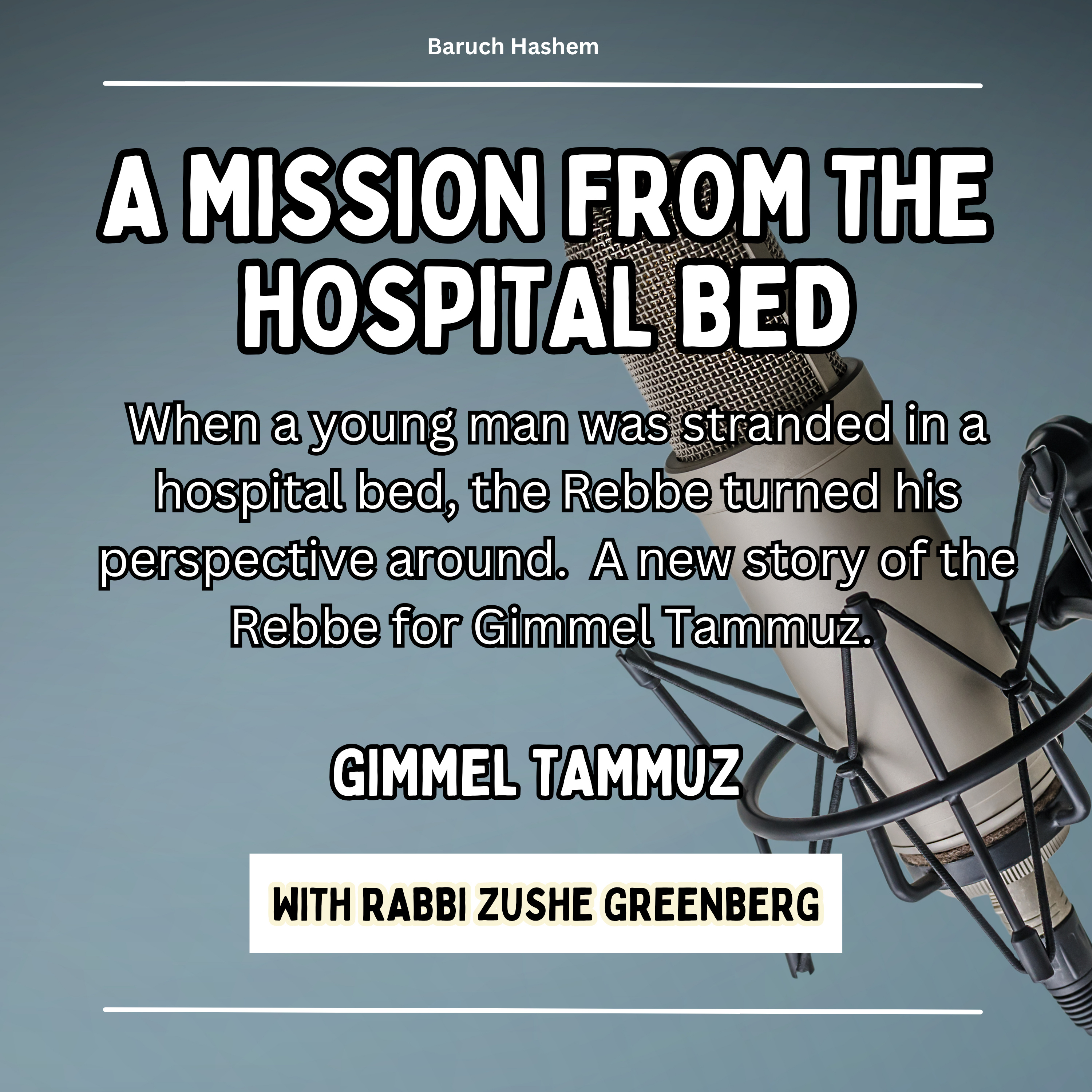 A Mission from the Hospital Bed (Gimmel Tammuz) episode artwork