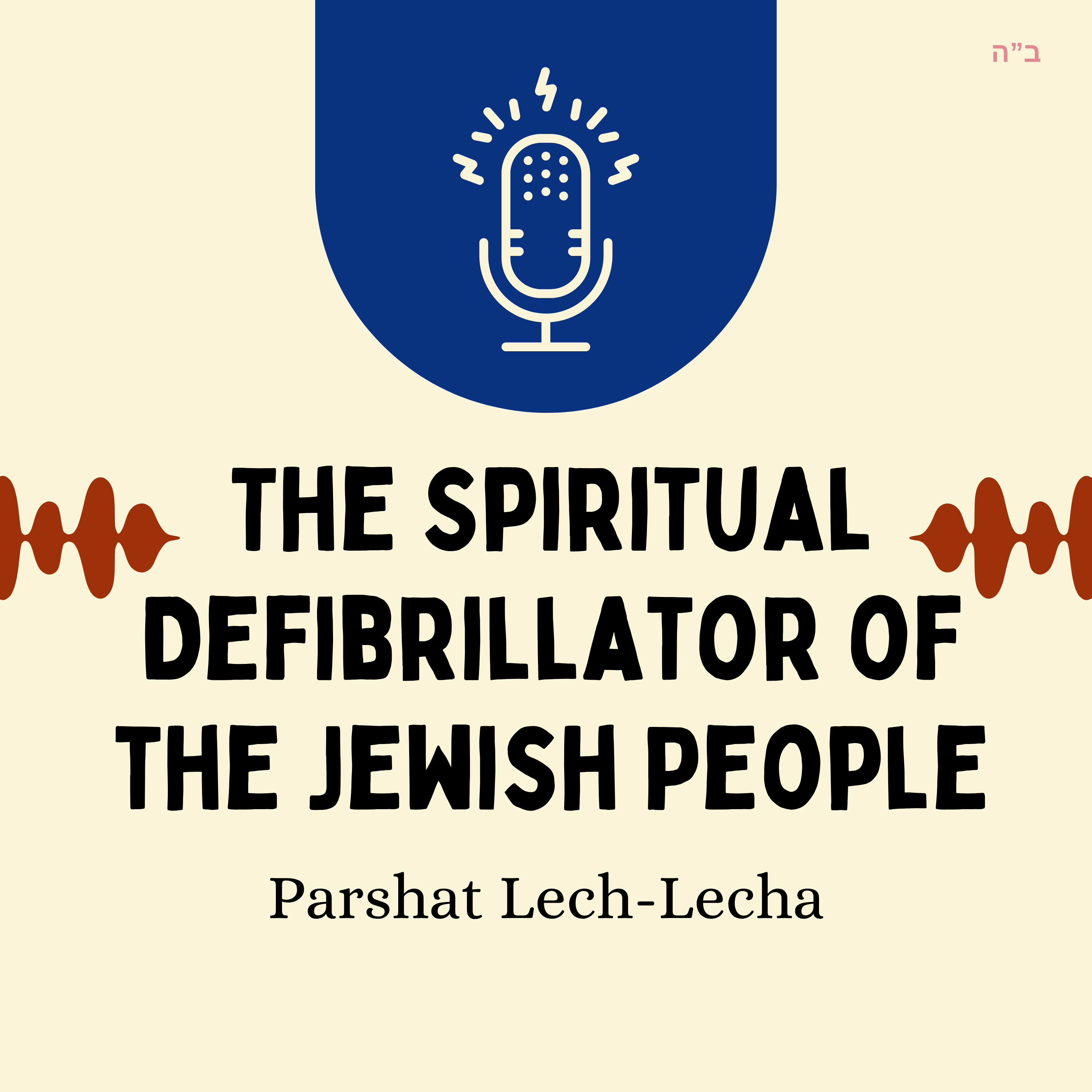 The Spiritual Defibrillator of the Jewish People (Parshat Lech-Lecha) episode artwork