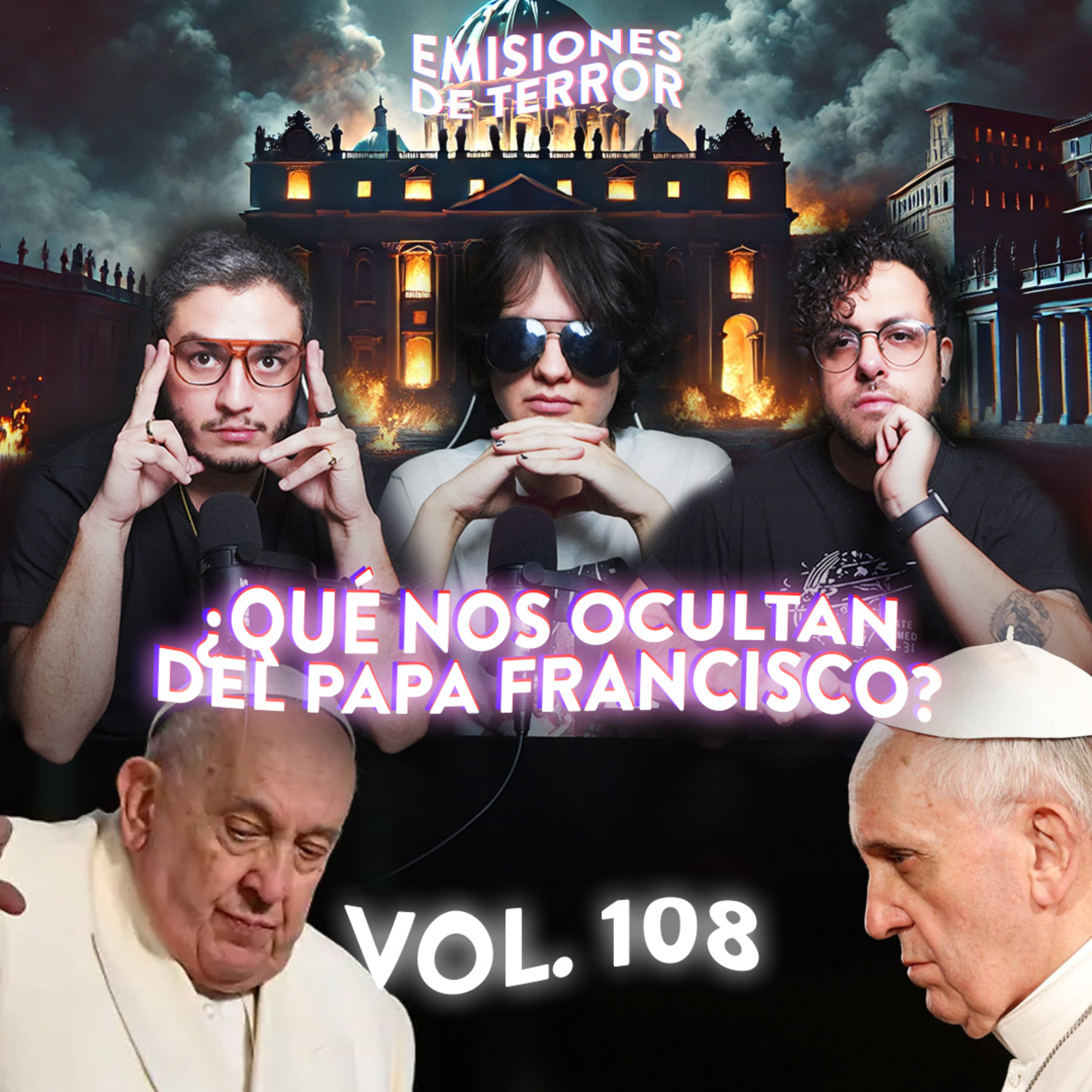 EDT 108: ¿QUÉ NOS OCULTAN DEL PAPA FRANCISCO? ALGO ESTA PASANDO EN EL VATICANO (Live) episode artwork