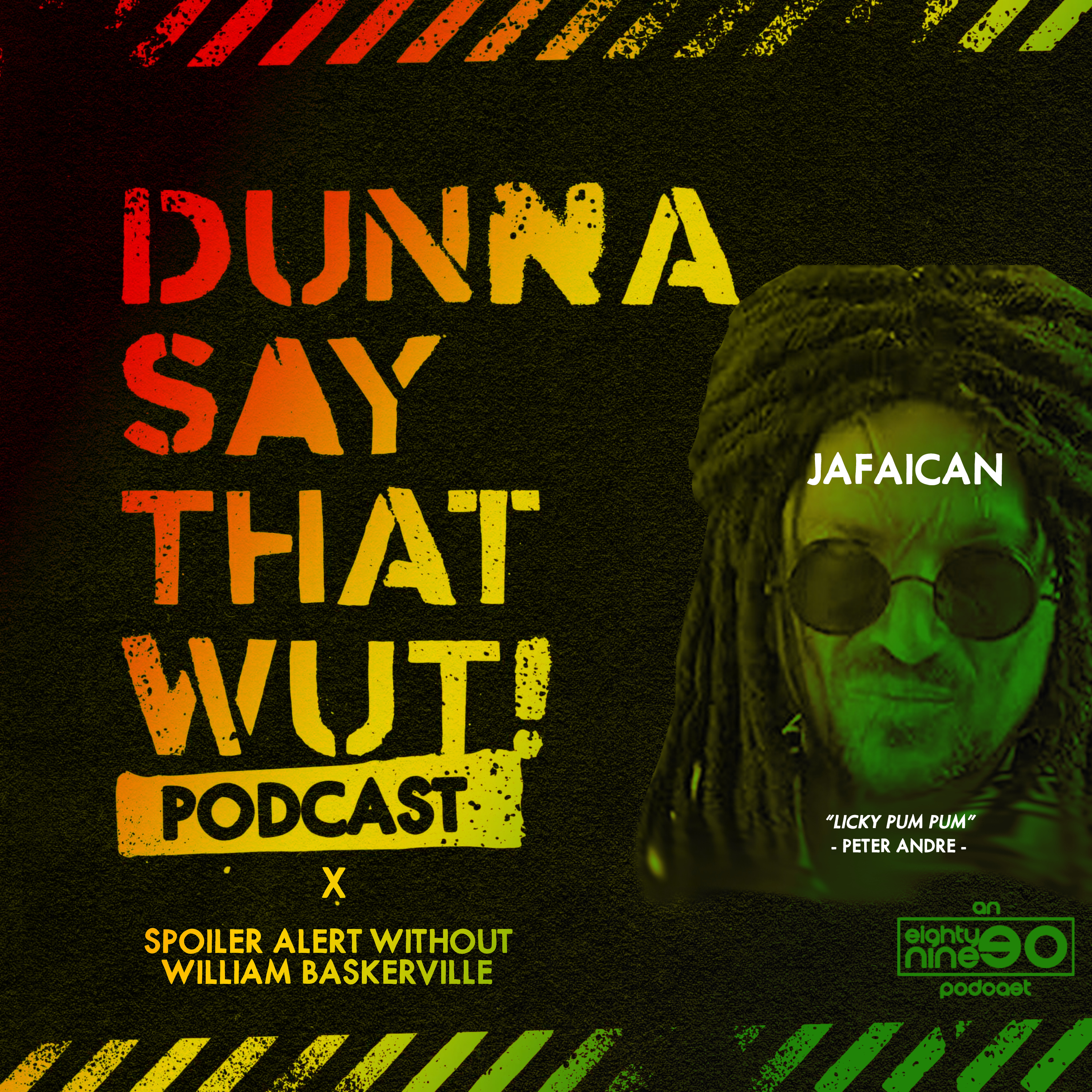Dunna Say That Wut X Spoiler Alert Without William Baskerville - Vol. 2 - Jafaican - "Pum Pum" episode artwork
