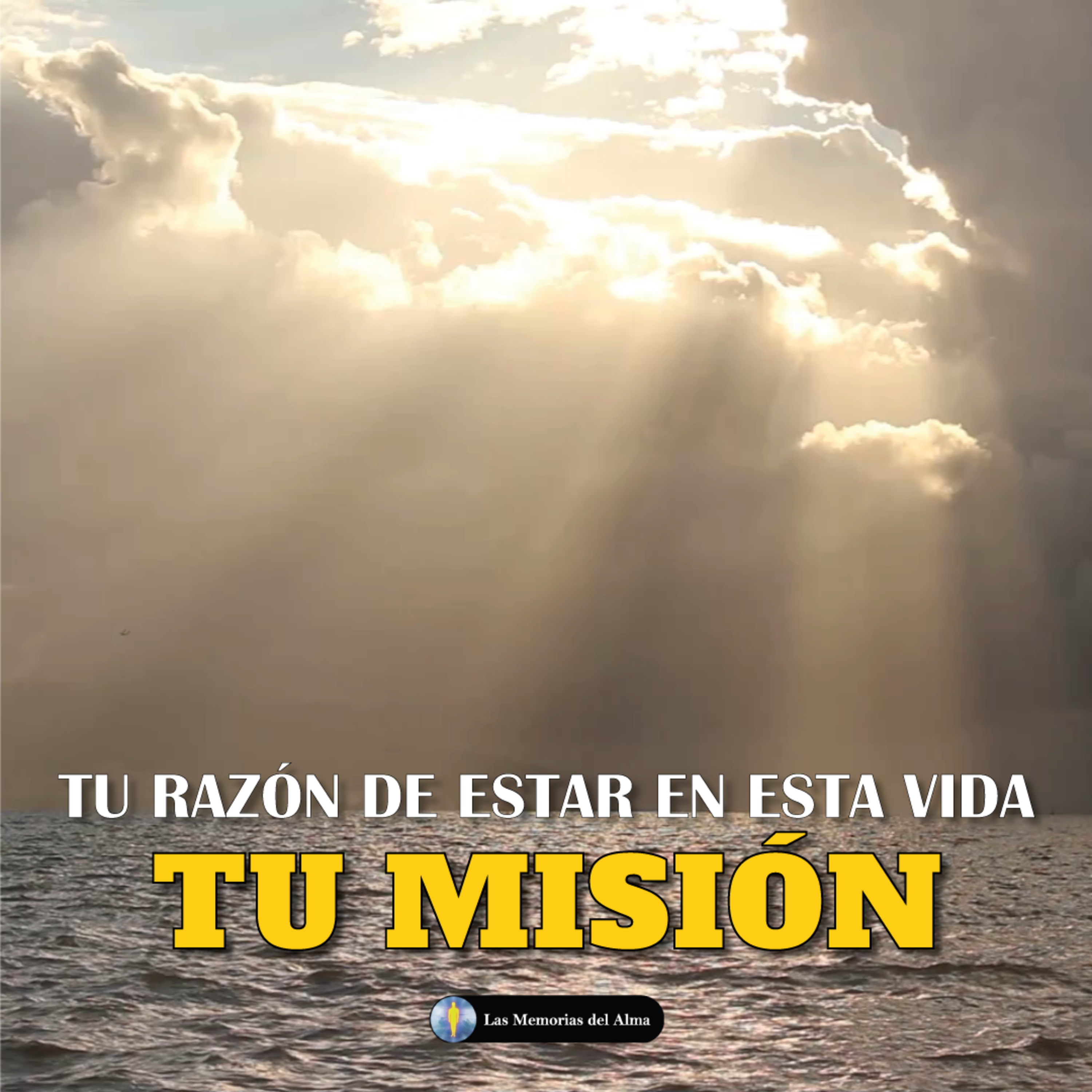 Tu Misión 🎇 Tu Razón De Estar En Esta Vida 🌍​