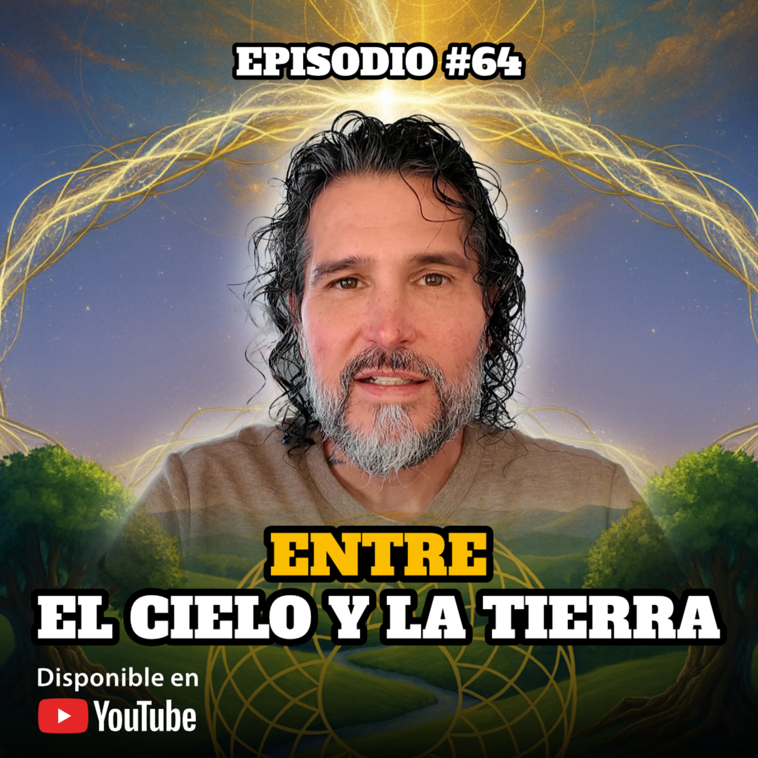 🔸 VIDEOCAST ep. #64 🌟 ENTRE EL CIELO Y LA TIERRA ​🌍✨​ Evento Gratuito ​🎫 Presencial y Online 🌐