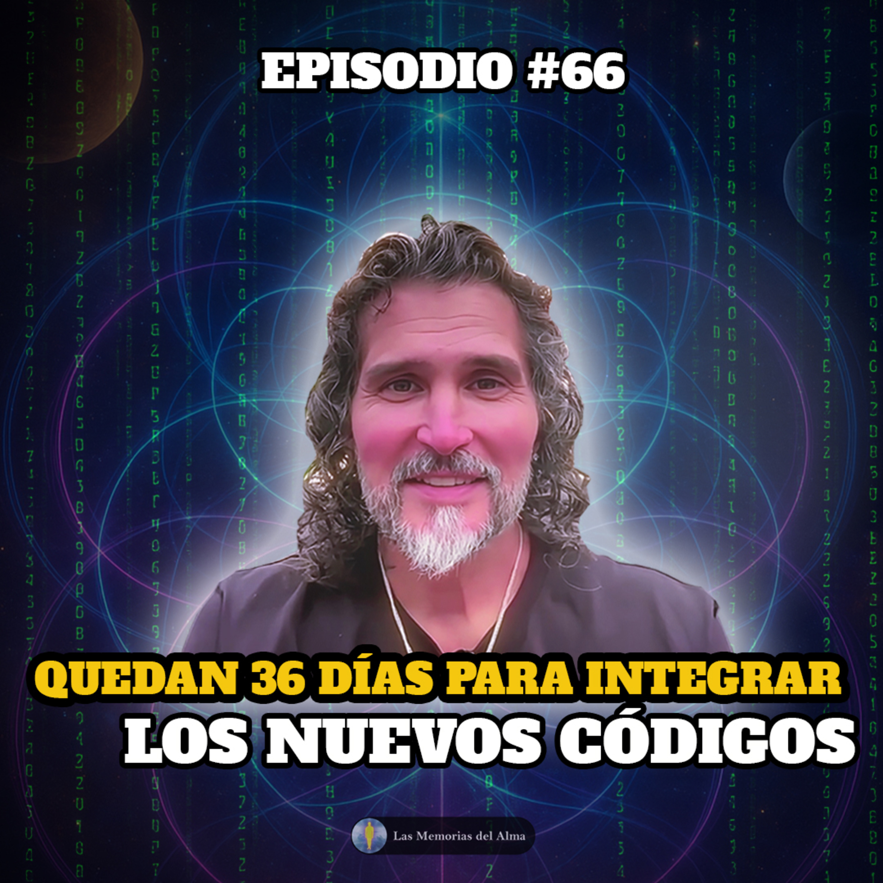 🔸 VIDEOCAST ep. #66 🌟 QUEDAN 36 DÍAS PARA INTEGRAR LOS NUEVOS CÓDIGOS: MOVÉ TU ENERGÍA O EL UNIVERSO TE REINICIA ⚡✨