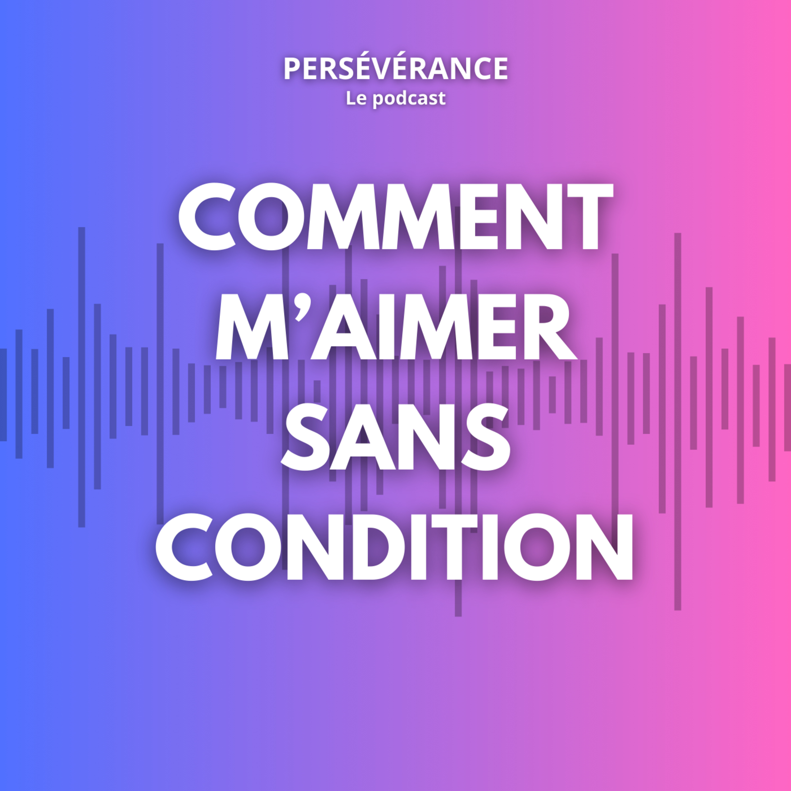 Je veux mériter mon amour de moi-même, COMMENT?