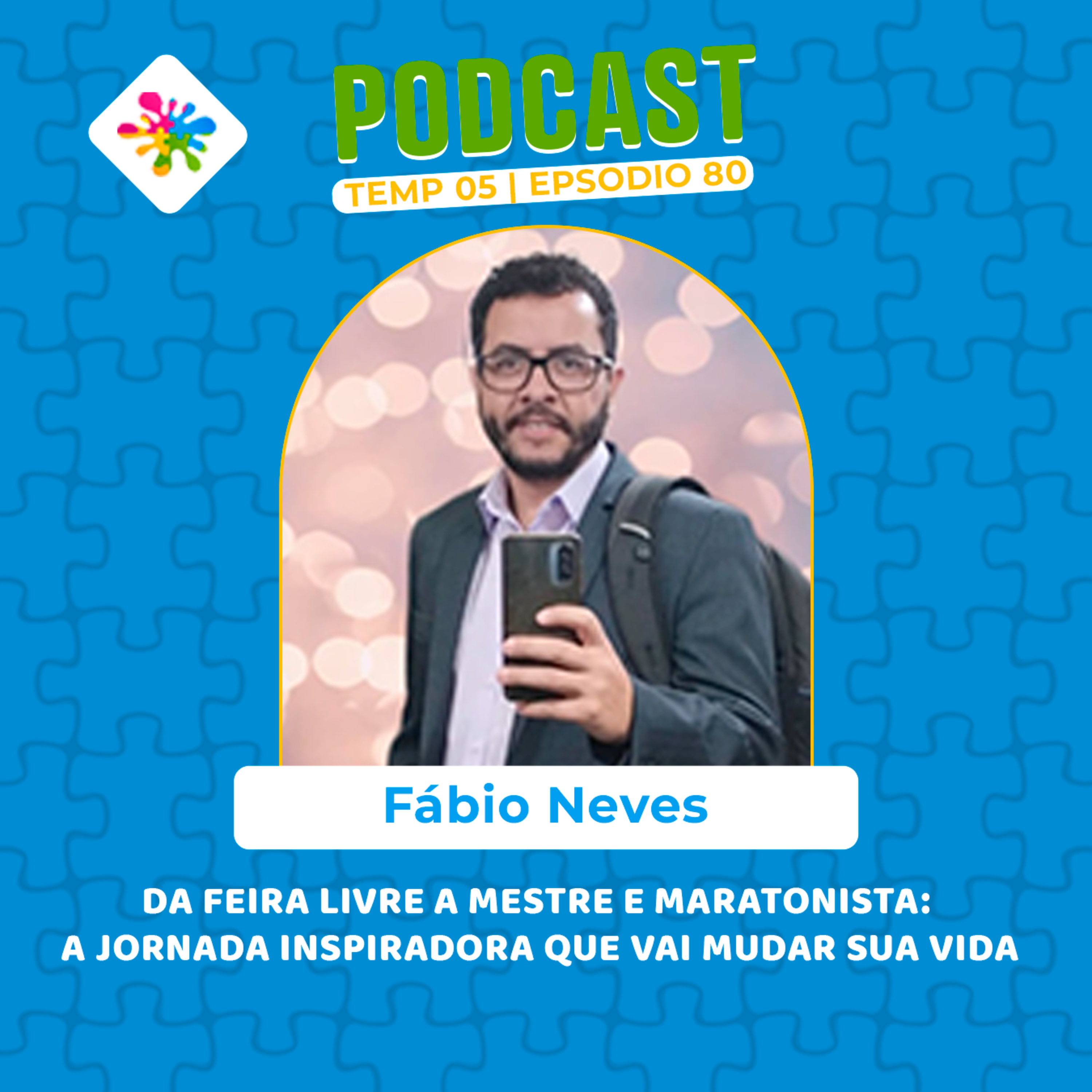 DA FEIRA LIVRE A MESTRE E MARATONISTA: A JORNADA INSPIRADORA QUE VAI MUDAR SUA VIDA episode artwork