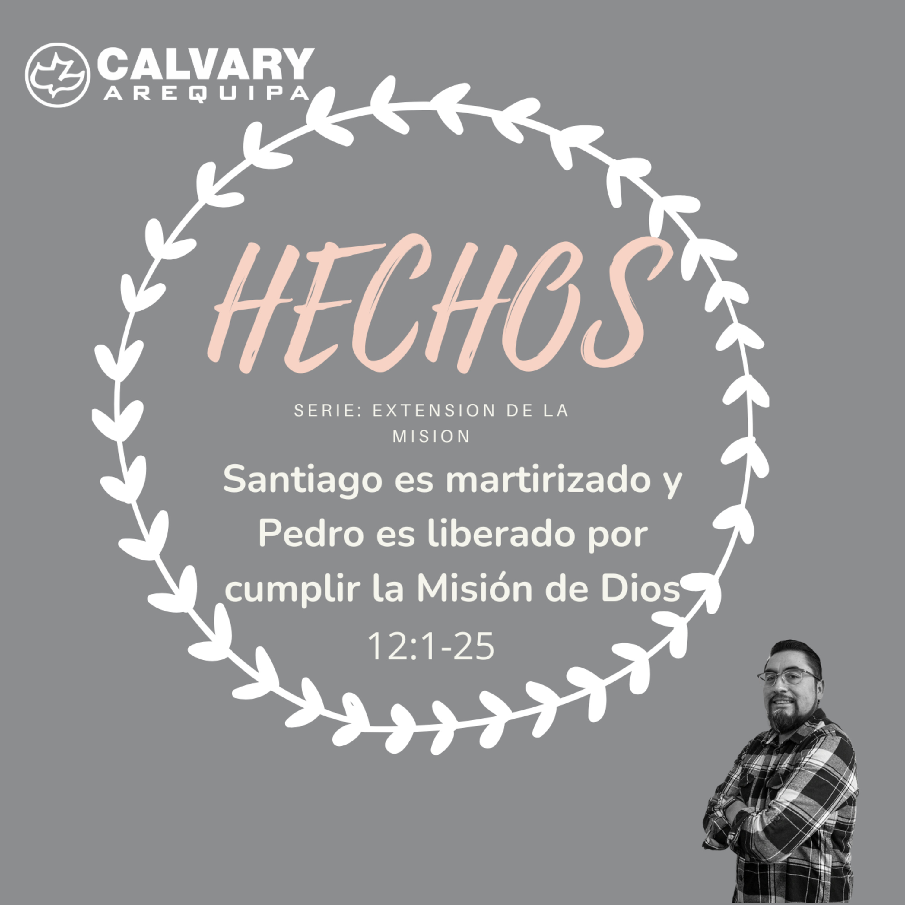 Santiago es martirizado y Pedro es liberado por cumplir la Misión de Dios