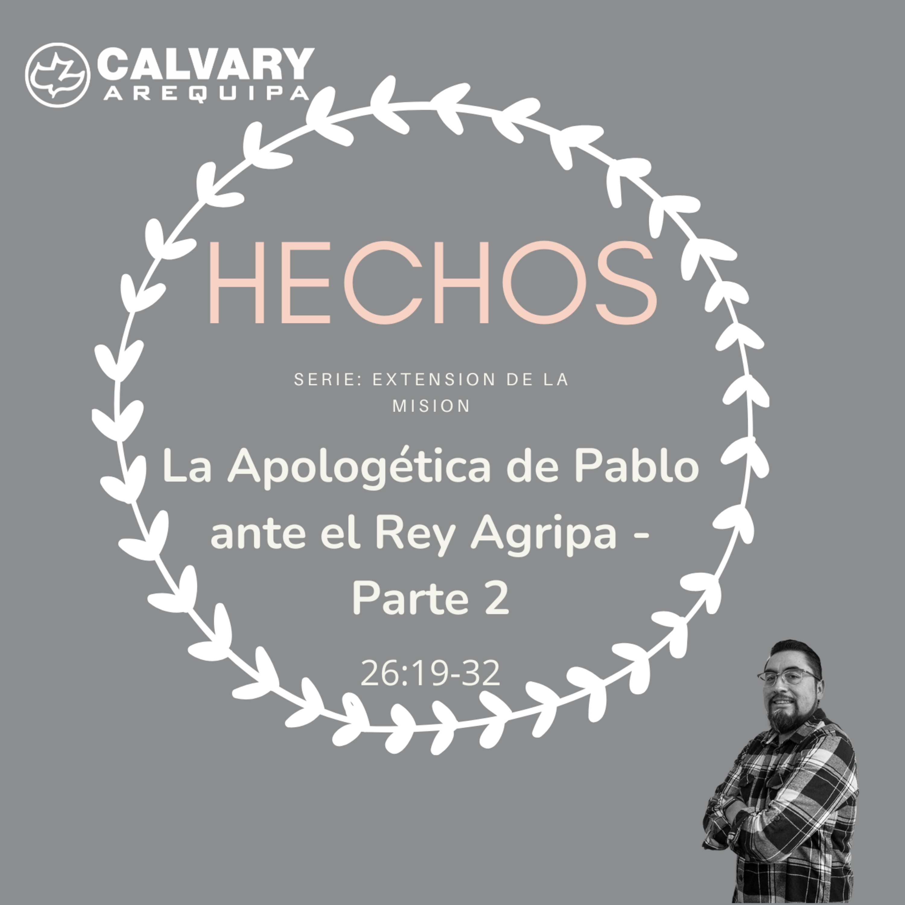 La Apologética de Pablo ante el Rey Agripa - Parte 2