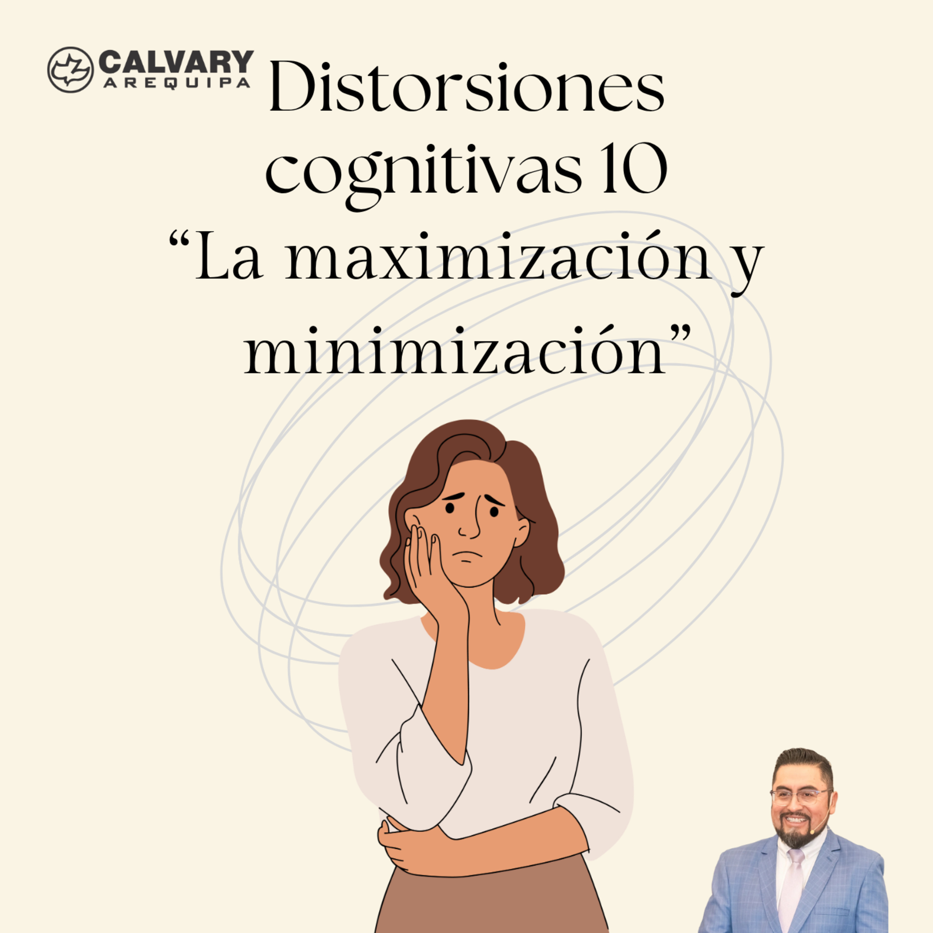 Las distorsiones cognitivas y la biblia - 10. Título: "La maximización y minimización"