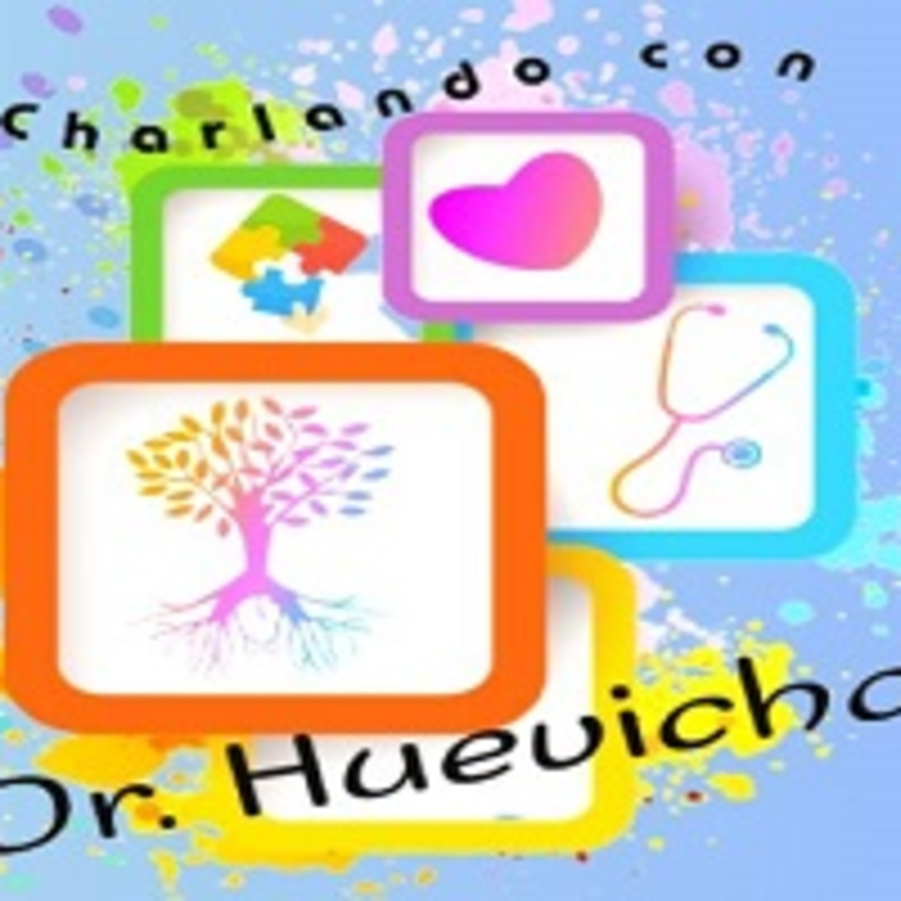 Charlando con Dr. Huevicho 02082023 p253 episode artwork