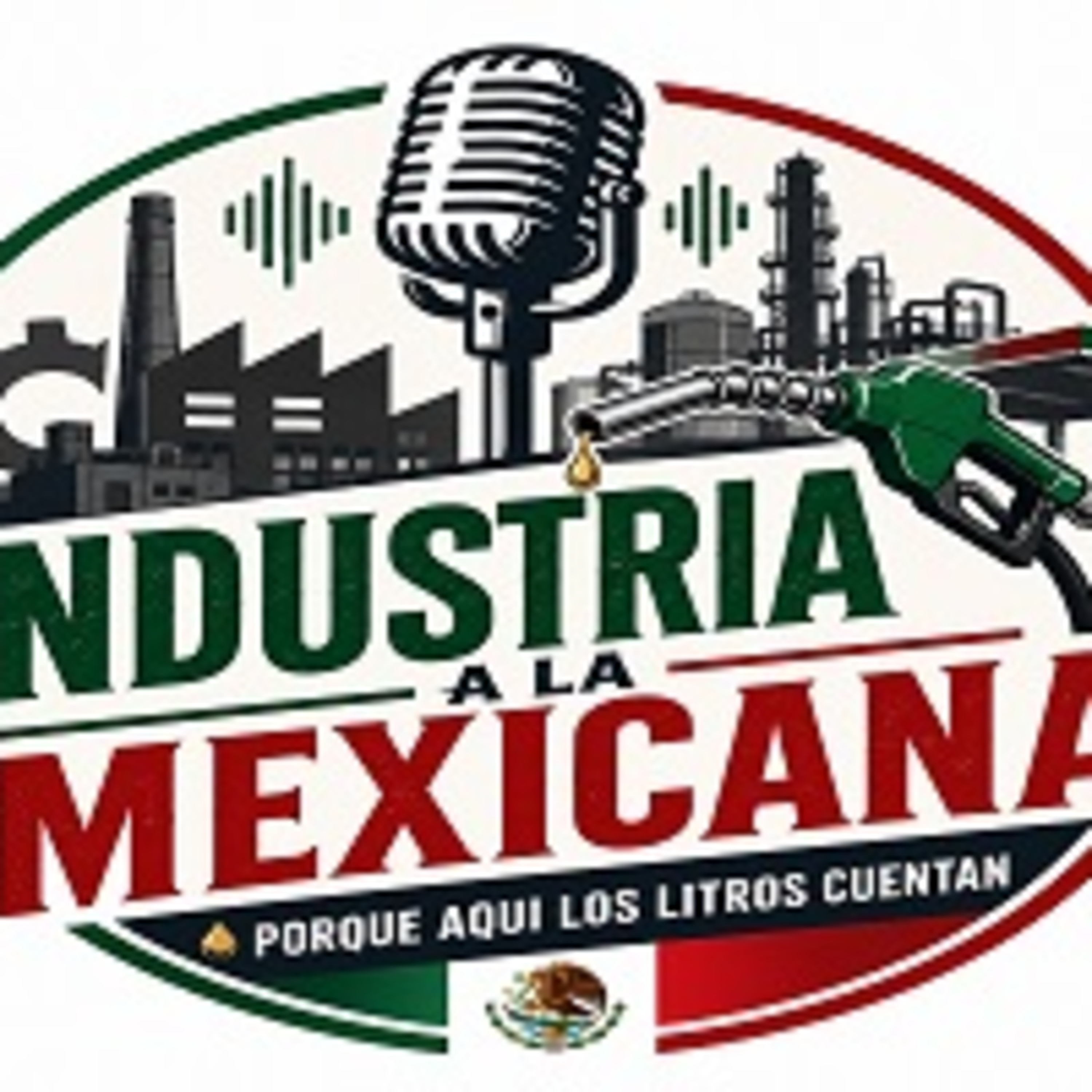 Industria a la Mexicana. 02062026 p401 episode artwork