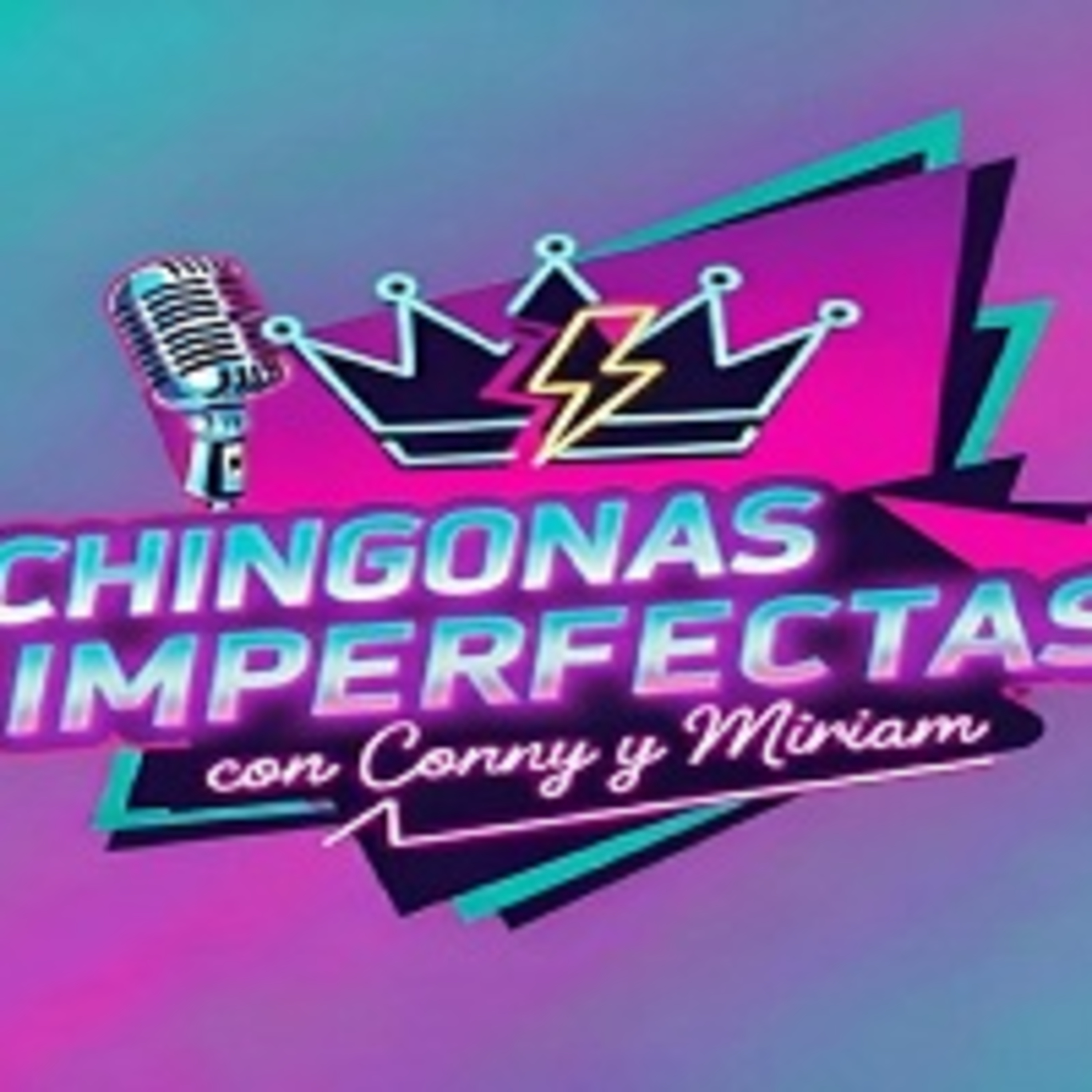 Chingonas Imperfectas 14072026 p407 episode artwork