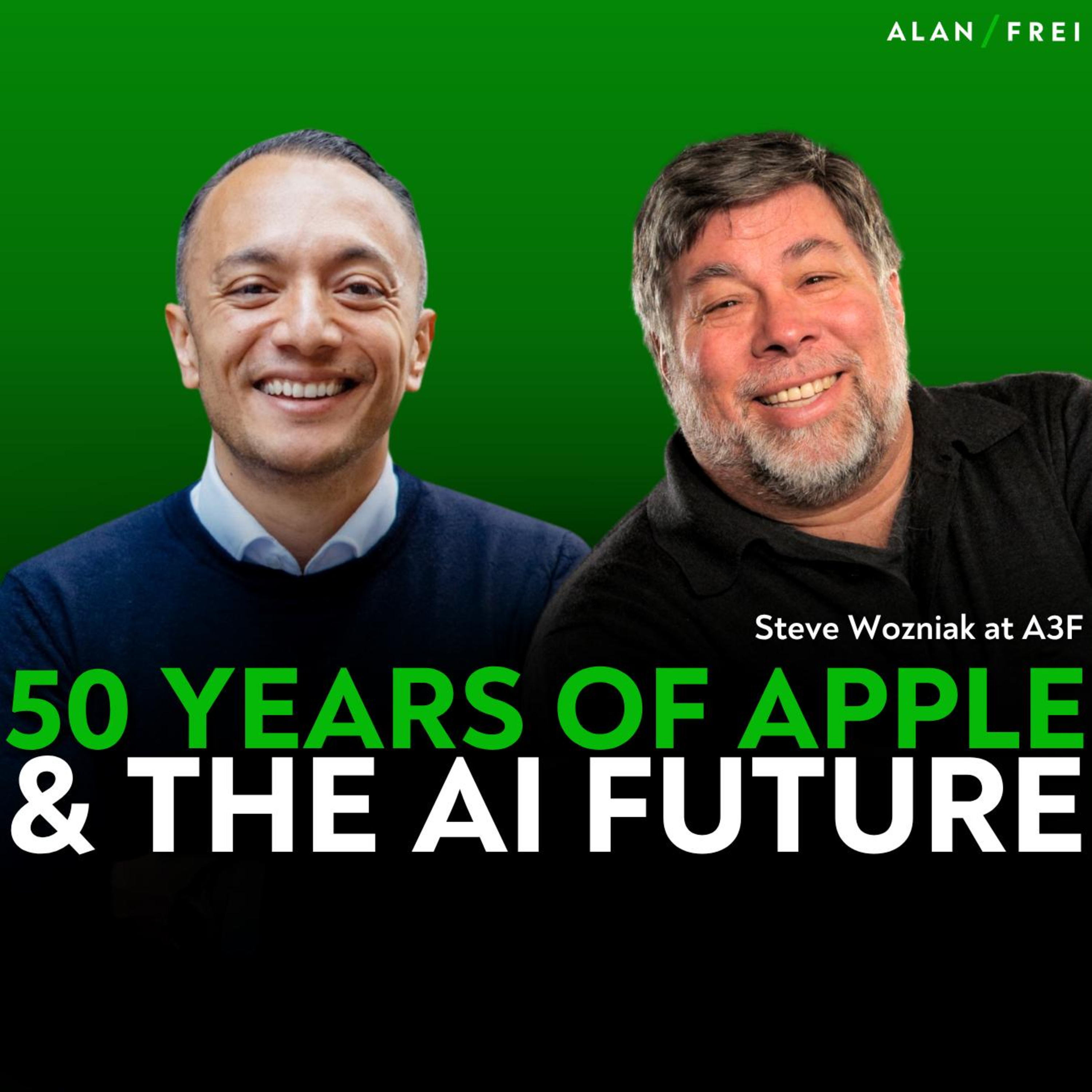 Steve Wozniak - 50 Years of Apple & the AI Future | Alan Frei Podcast | A3F 2026 episode artwork