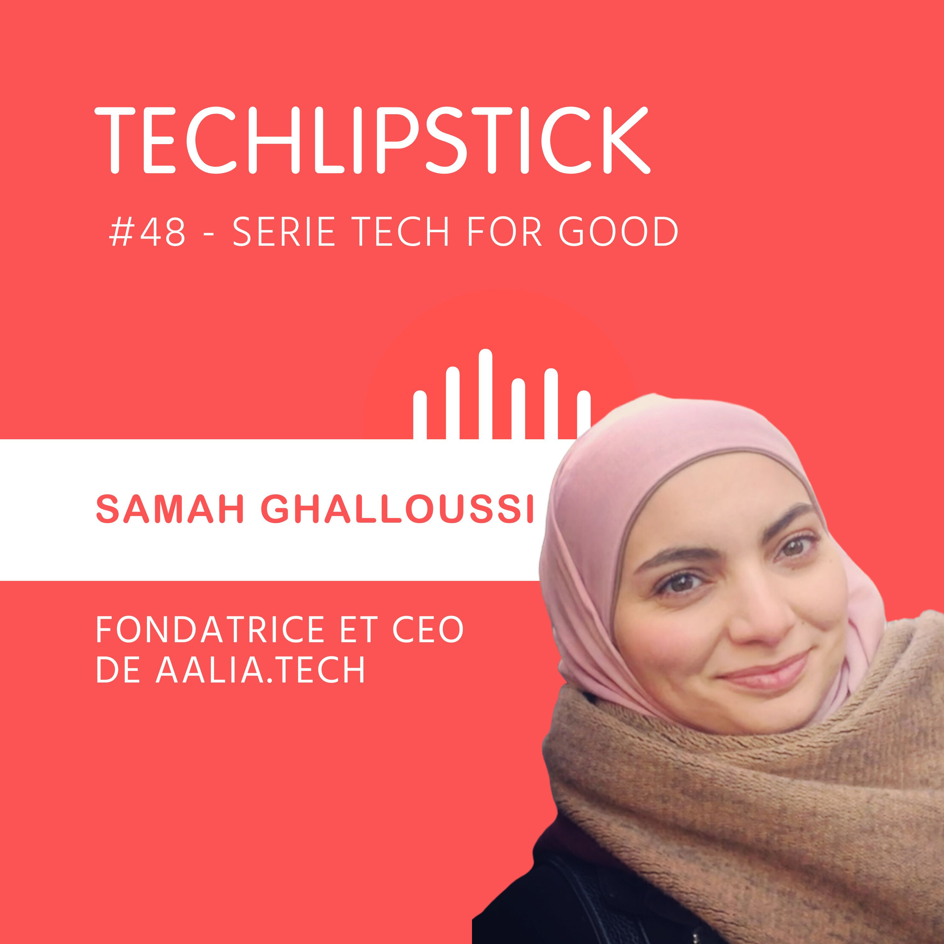 #48 - Le parcours inspirant de Samah Ghalloussi, data scientist, fondatrice et CEO d'une startup dans le domaine de la santé 