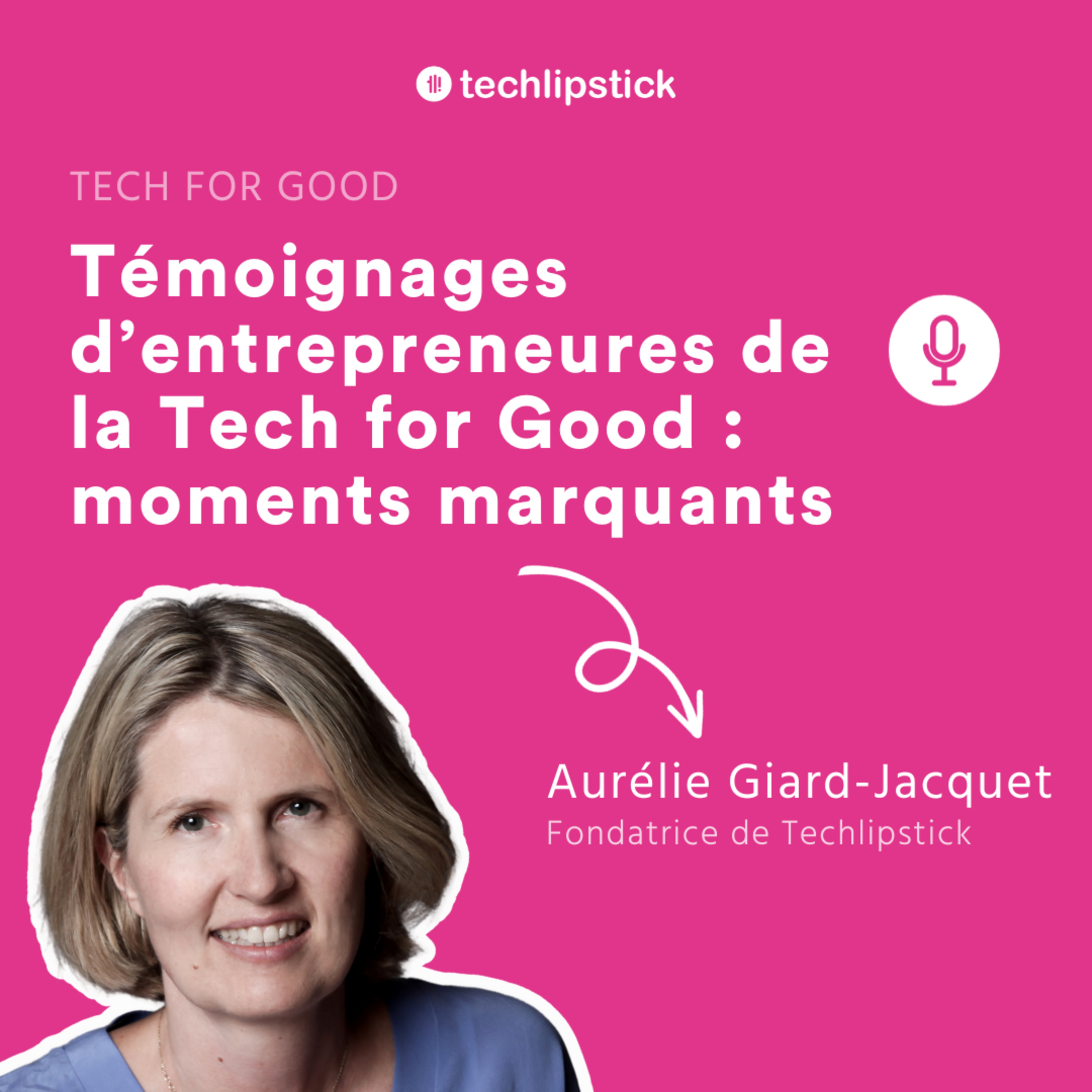 #53 - Tech for Good : récap des témoignages 
