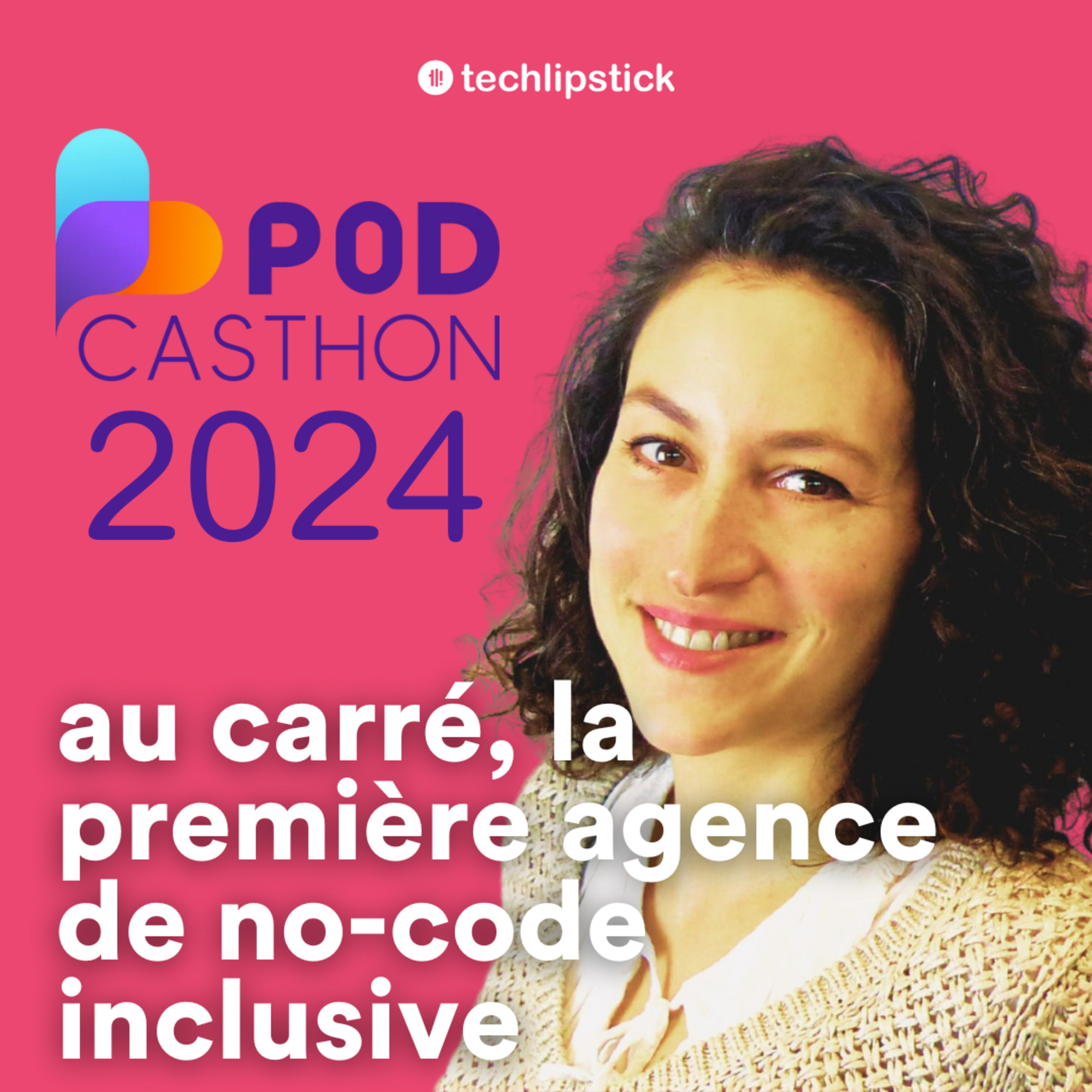 #65 - SPECIAL PODCASTHON - Jessica Weinreb, Au Carré : l'agence nocode au service de la réinsertion 