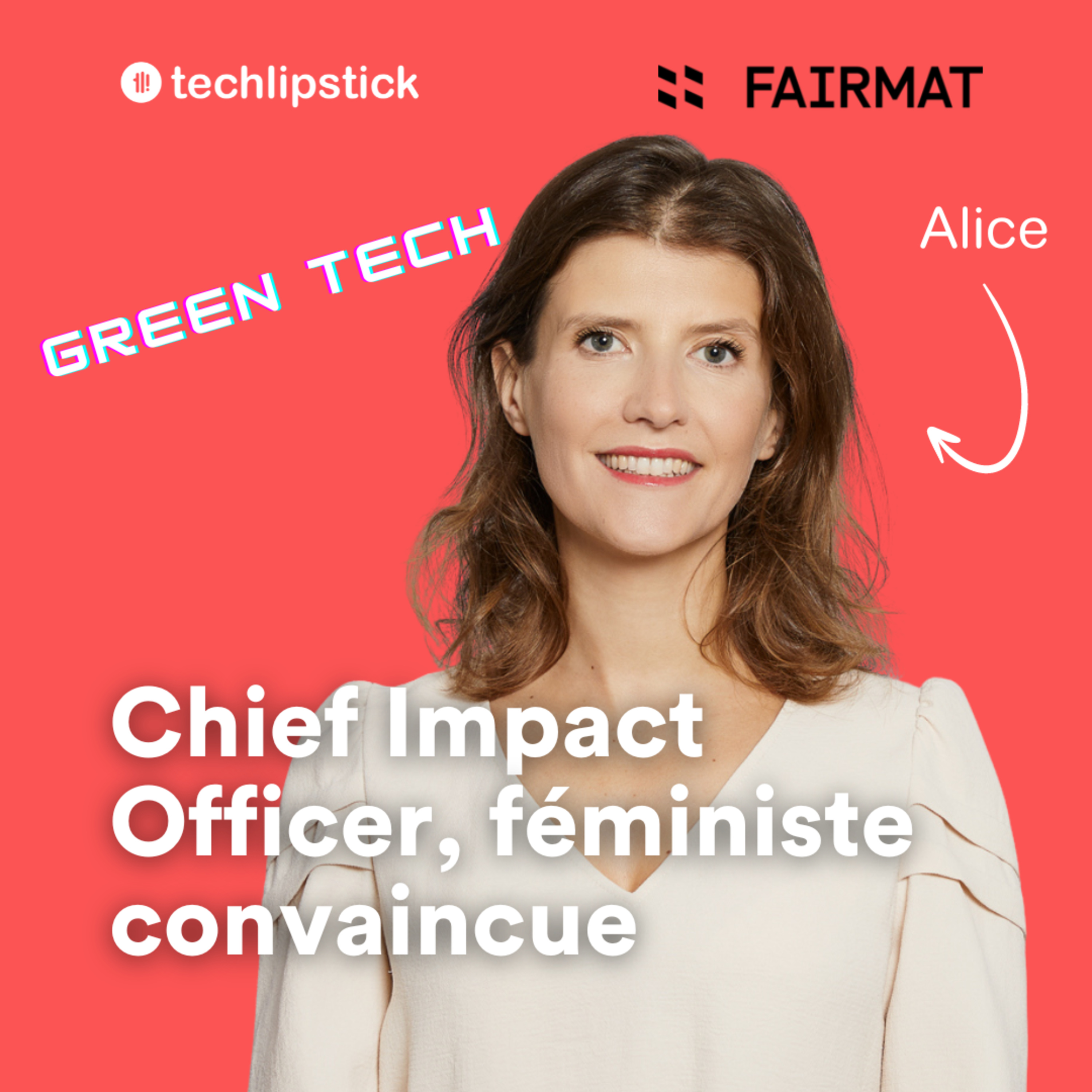#72 - La mission d'une Chief Impact Officer dans une Greentech - Alice Balagué, en charge de l'impact pour Fairmat