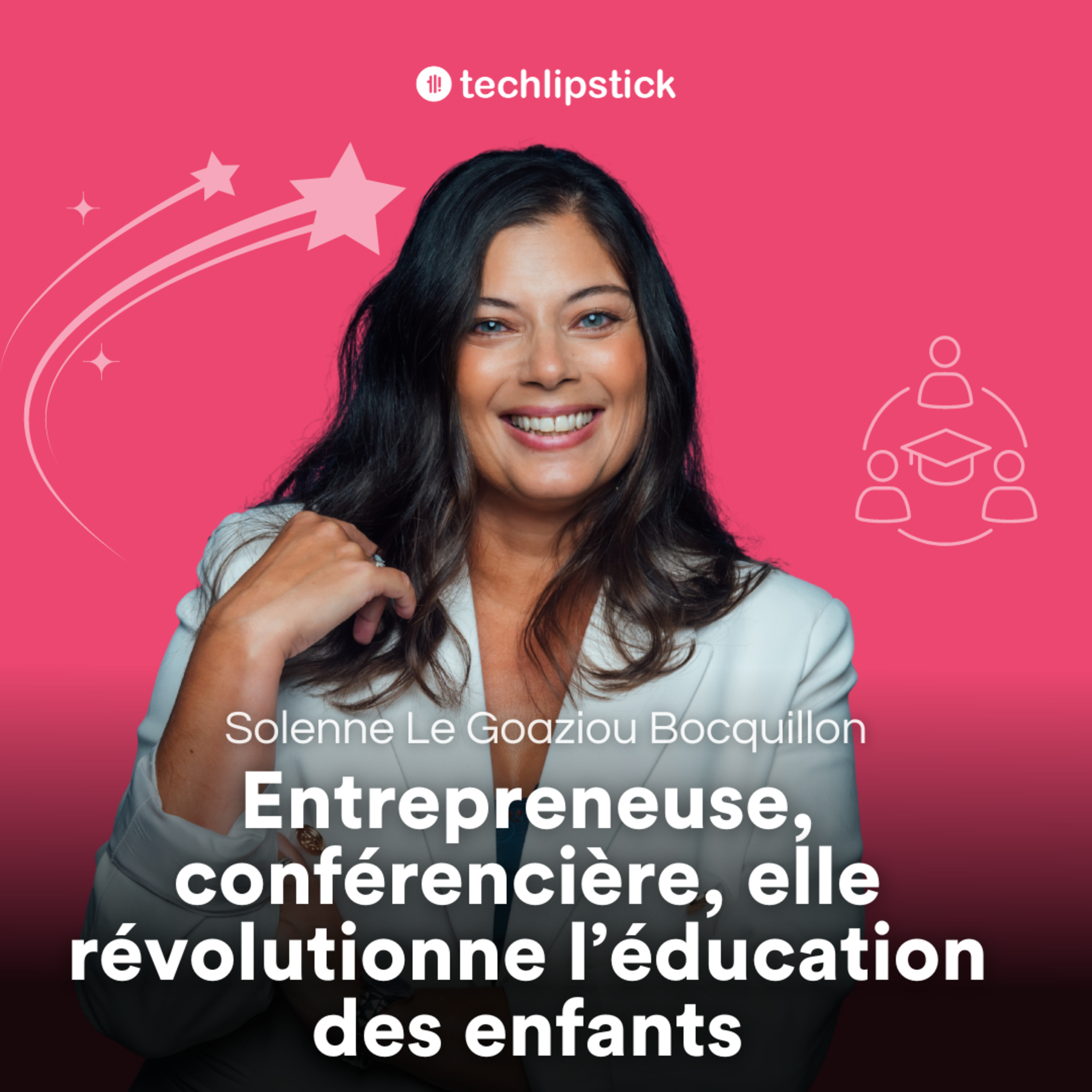 "Il faut arrêter de vouloir mettre les enfants dans des cases" - Solenne Le Goaziou-Bocquillon, fondatrice et CEO de Soft Kids - #79 - 