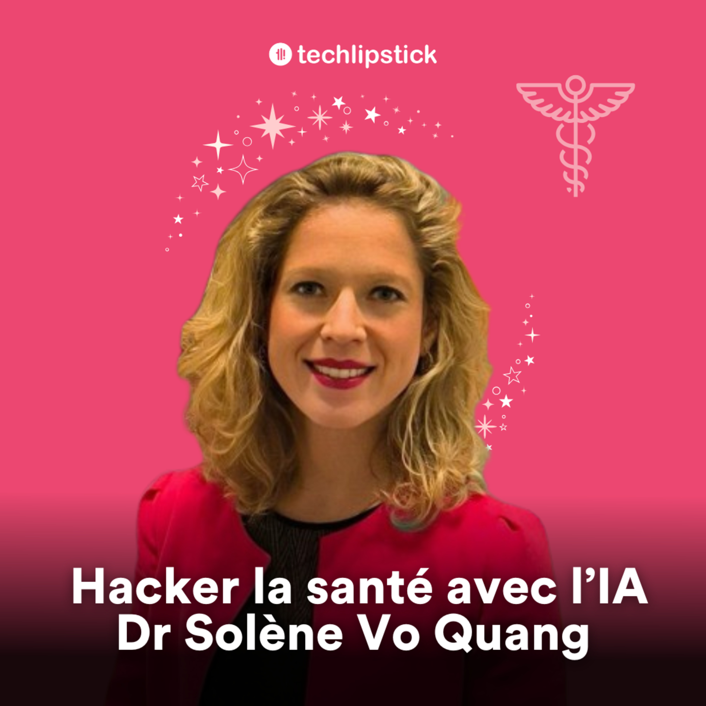 Hacker la santé avec l'IA avec l'aide des médecins - Dr Solène Vo Quang, chirurgienne et entrepreneuse - #93
