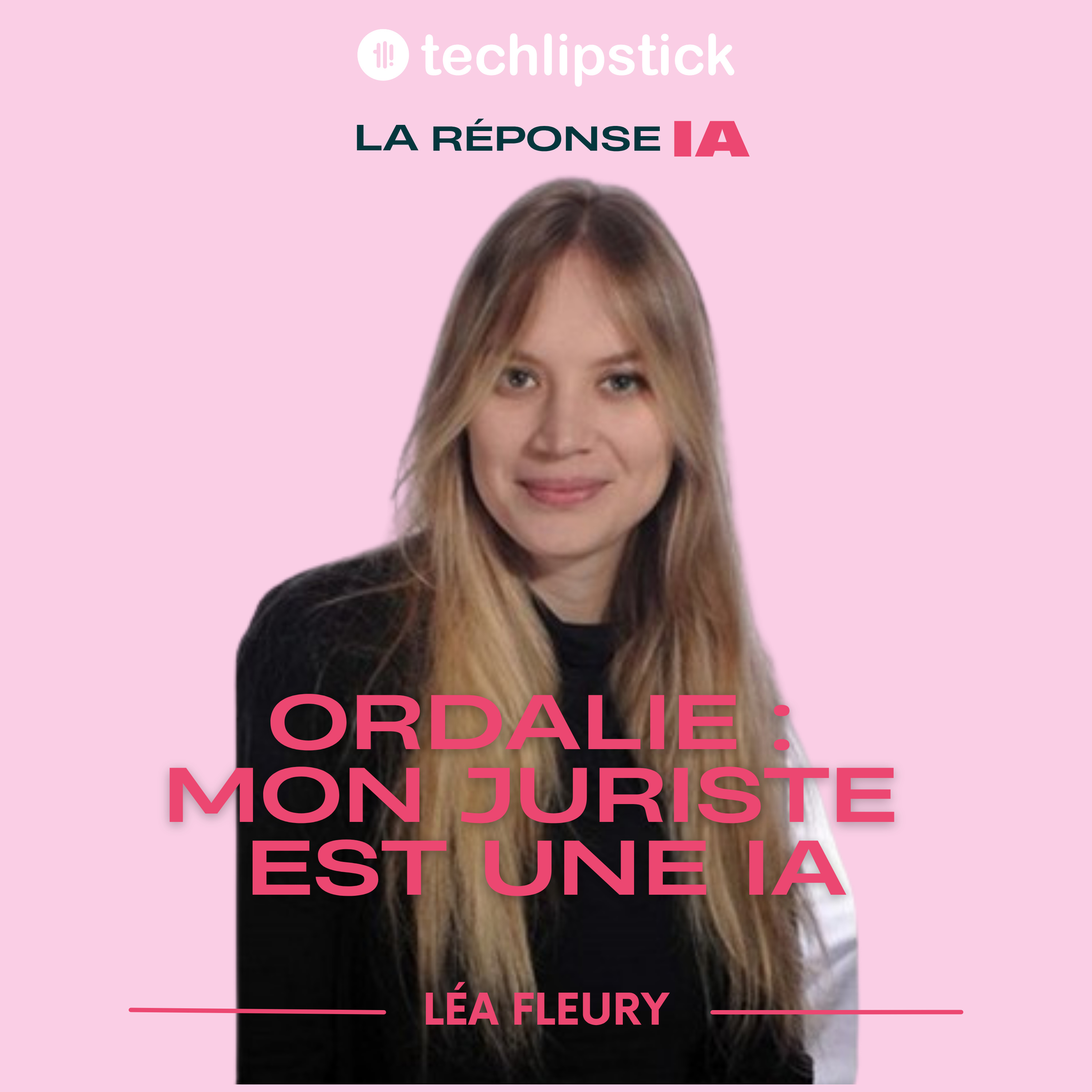 8 heures gagnées par semaine : l’IA qui booste les juristes - avec Léa Fleury, co-fondatrice d'Ordalie