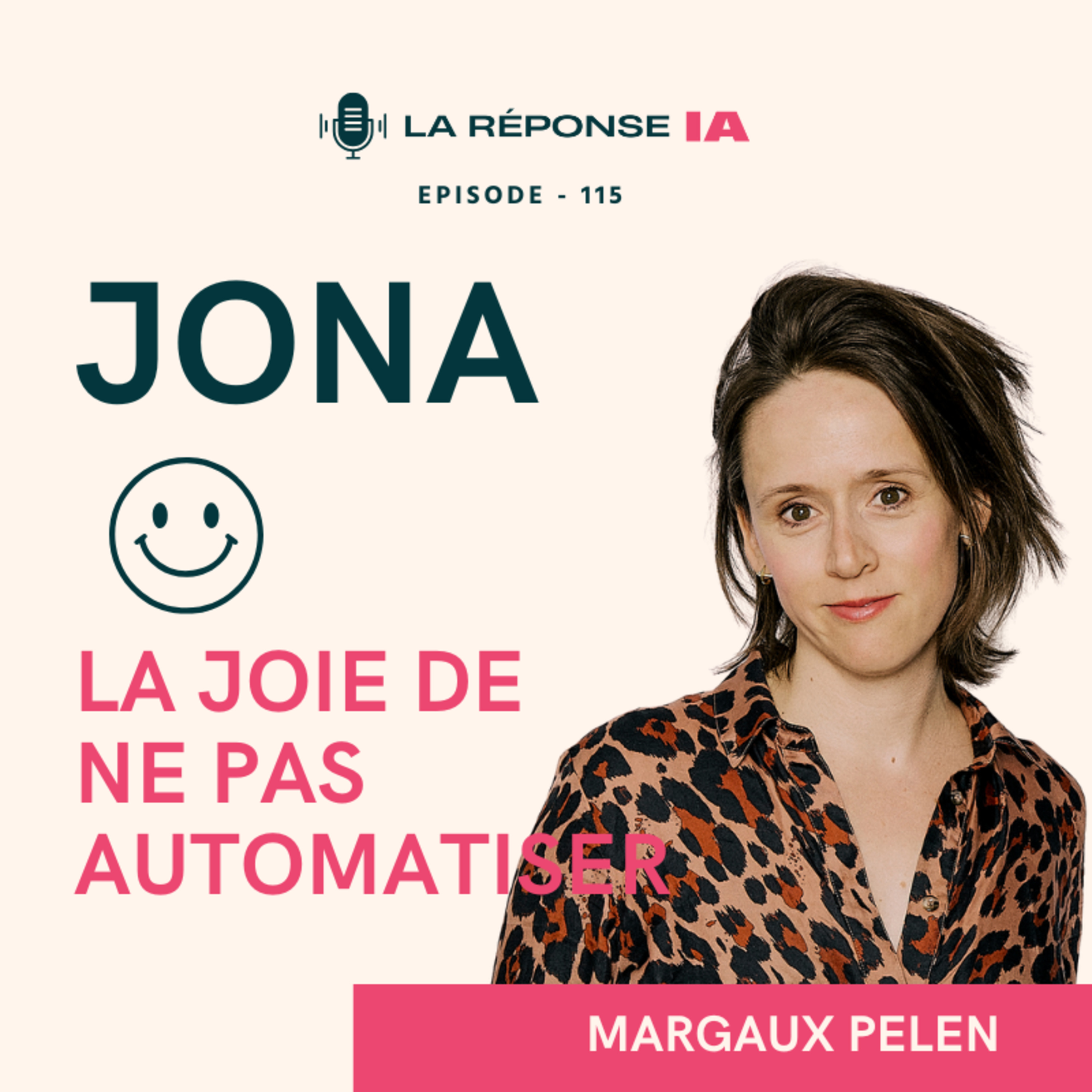 JONA (Joy Of Not Automating) : le manifeste anti-IA ? Avec Margaux Pelen, fondatrice de Episcope