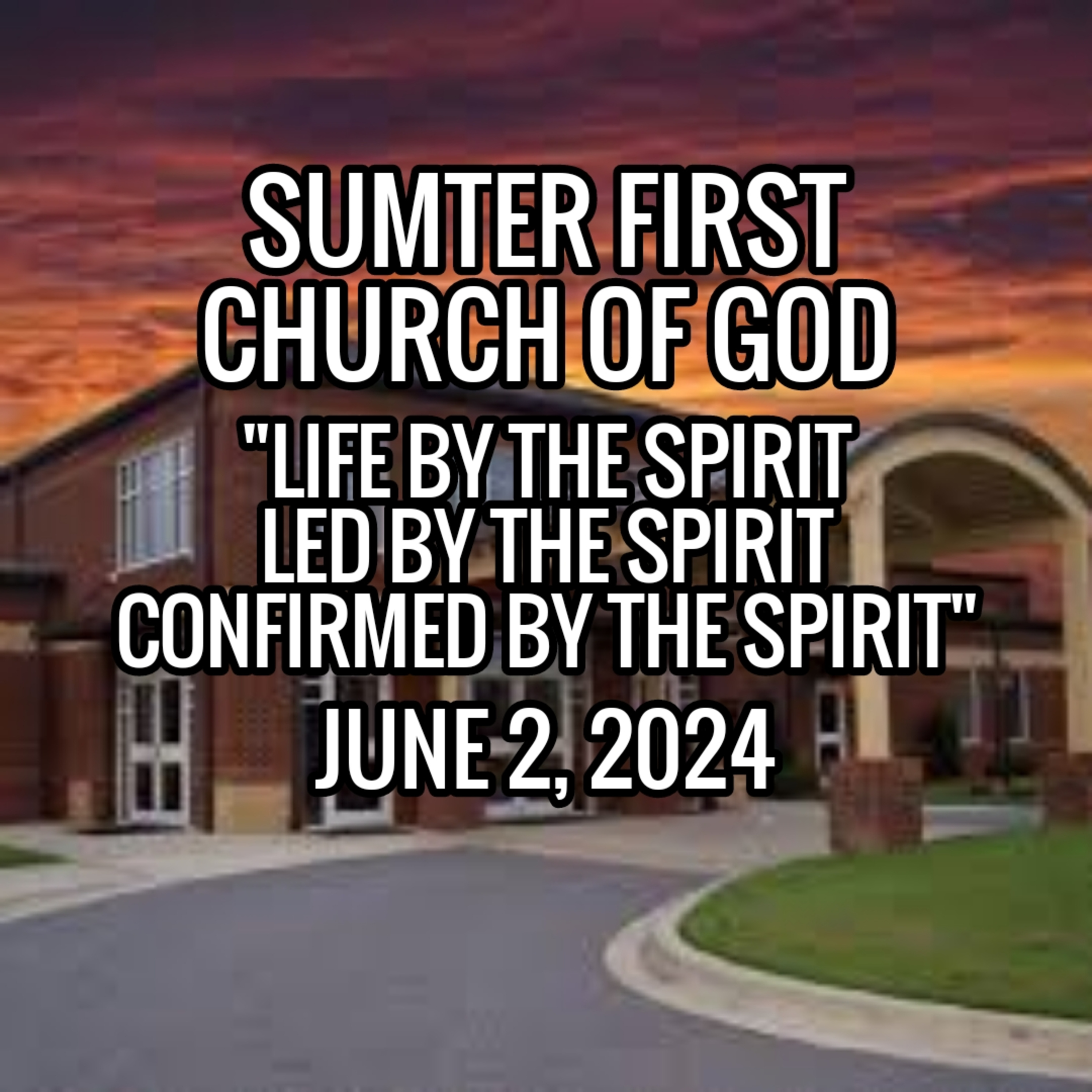 177 - "Life By The Spirit, Led By The Spirit, Confirmed By The Spirit" (6/2/2024) episode artwork