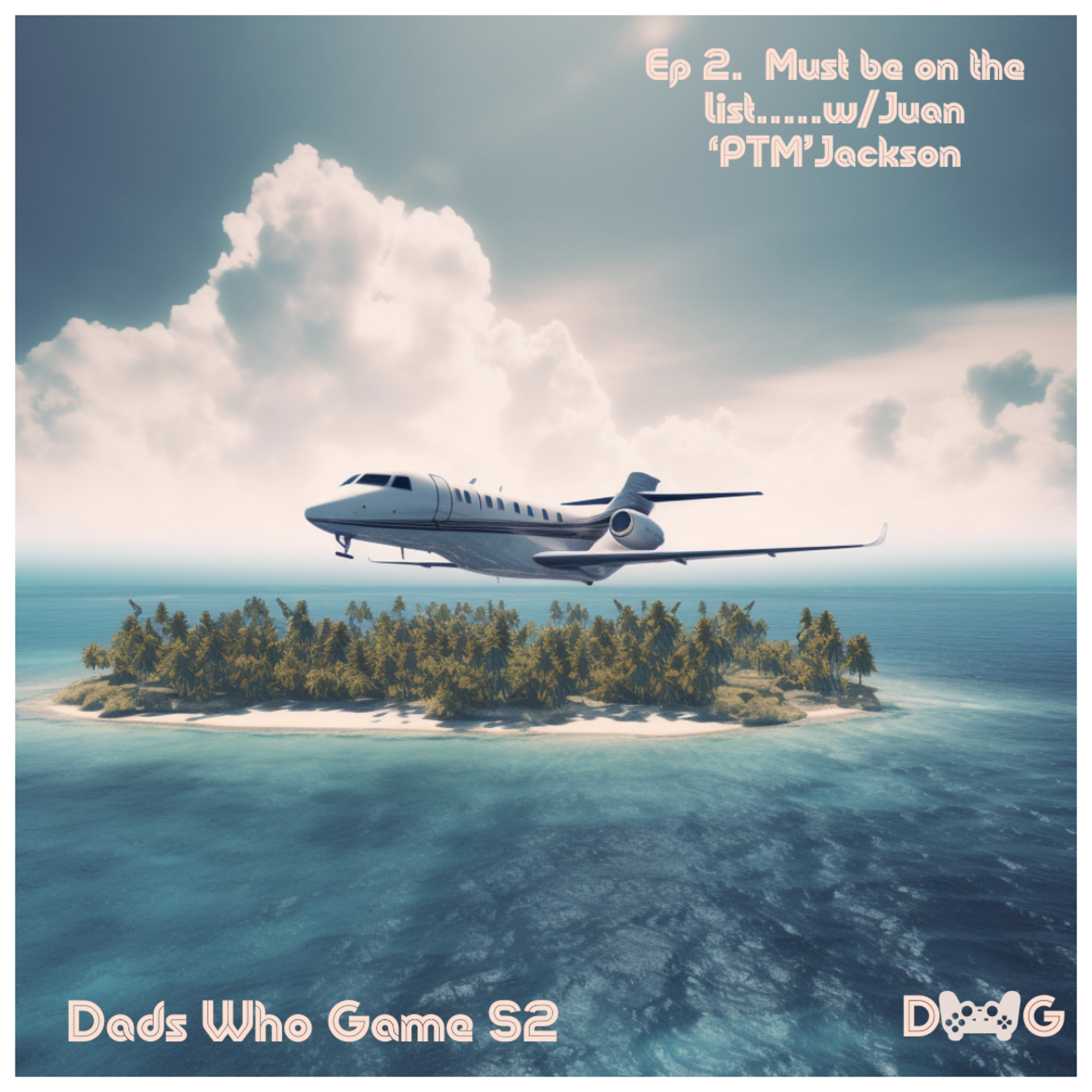 Must Be On the List.....w/Juan 'PTM' Jackson episode artwork
