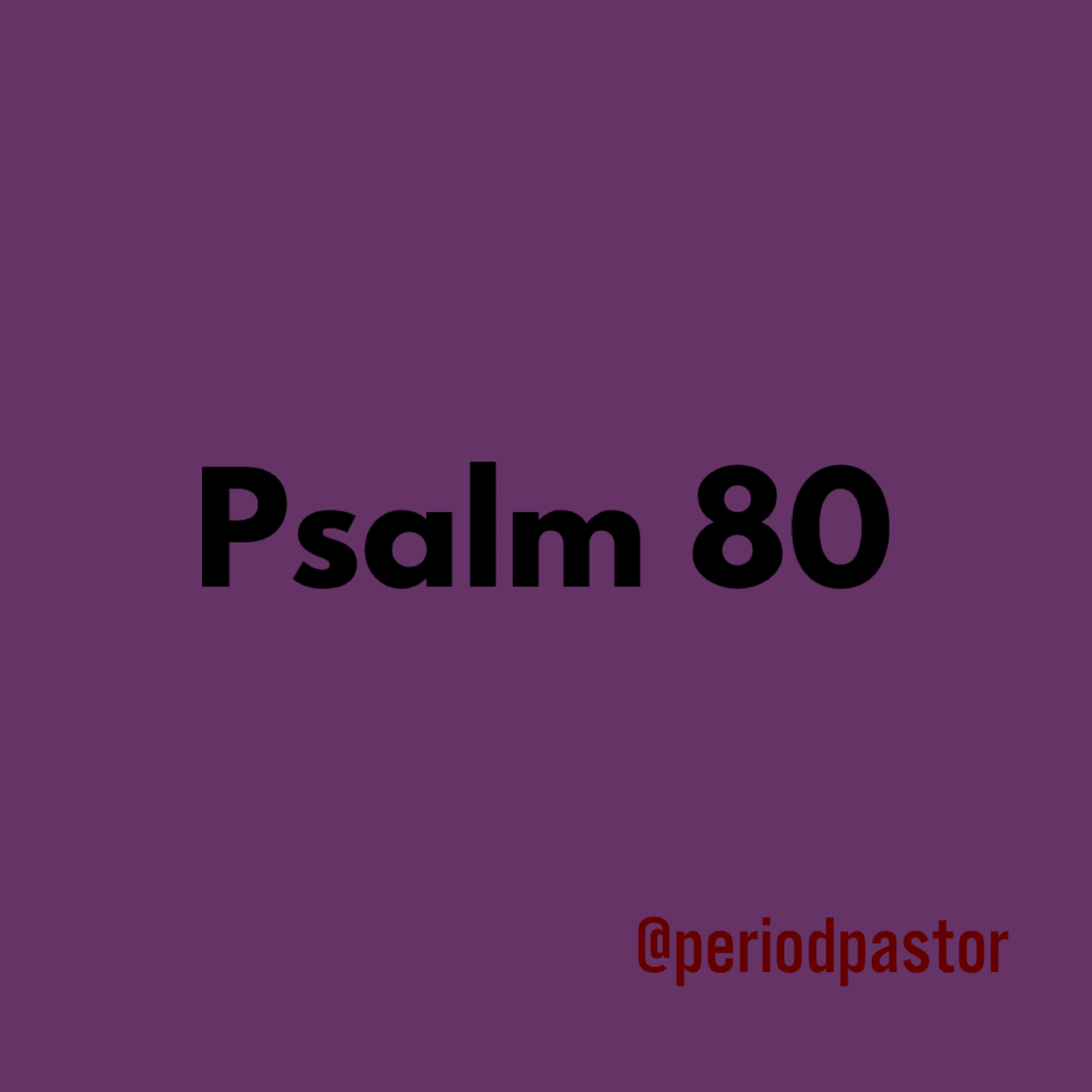 Like One Who Watches For The Morning: Pslam 80 episode artwork