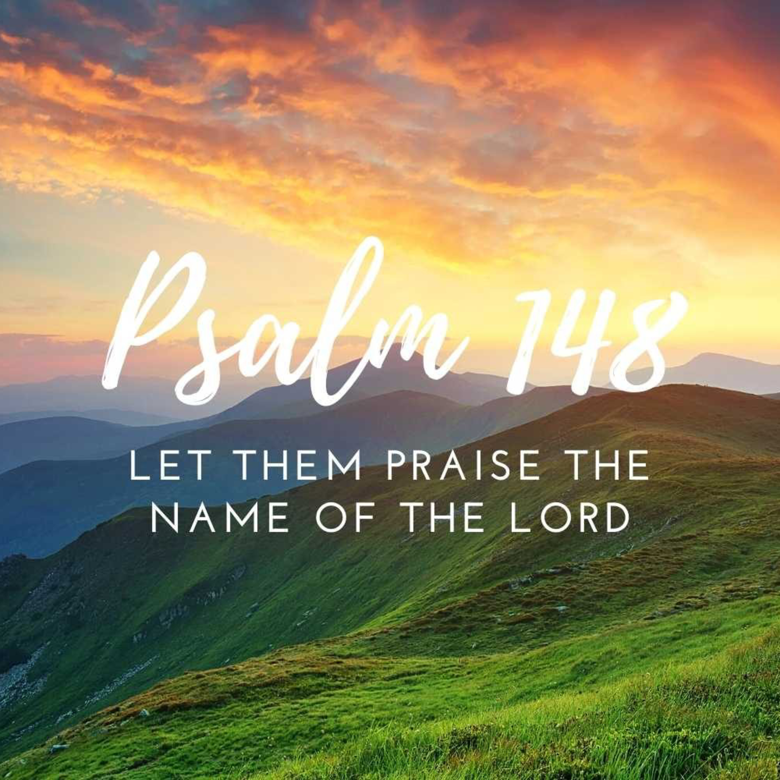 Like One Who Watches For The Morning: Psalm 148 episode artwork