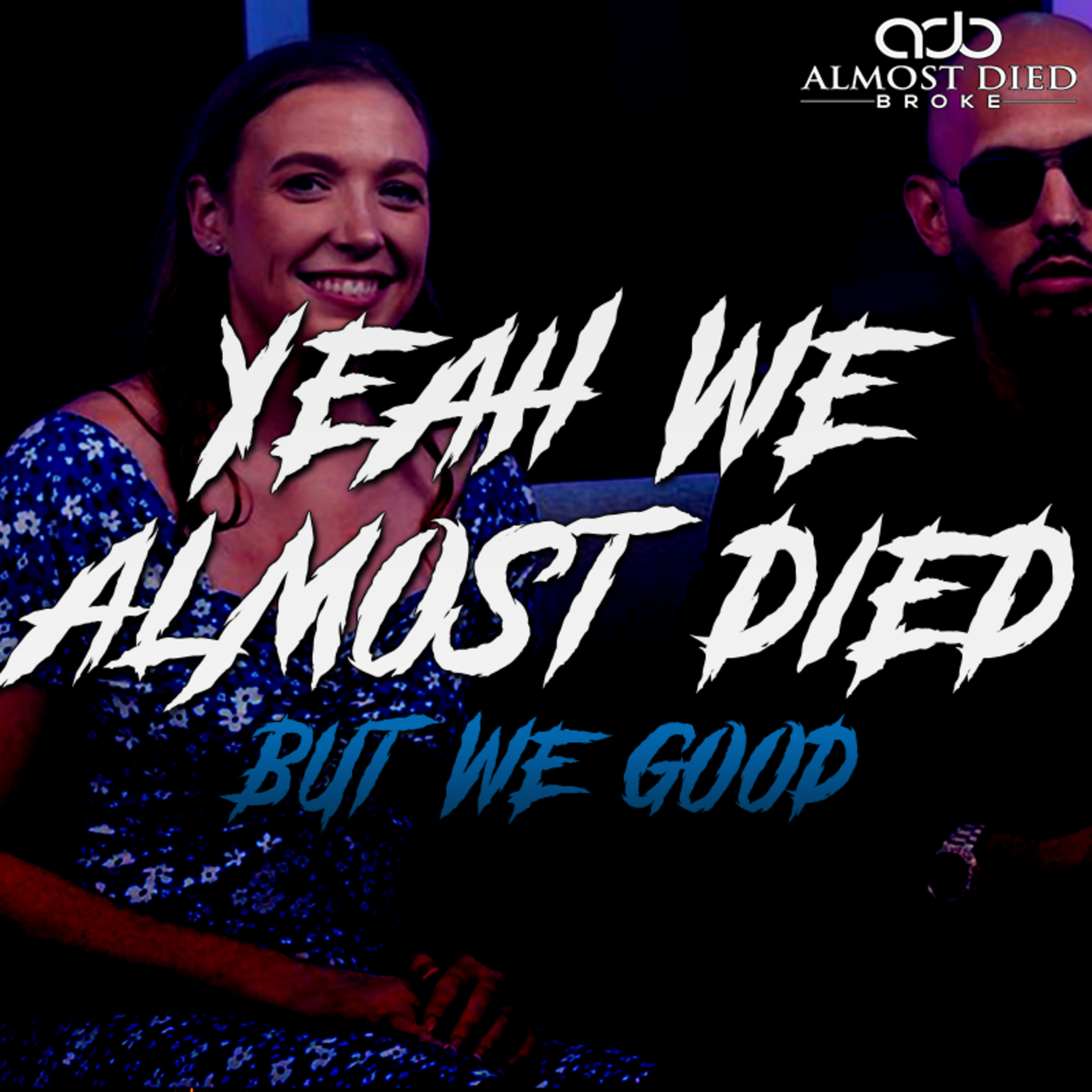 THE ALMOST DIED BROKE PODCAST