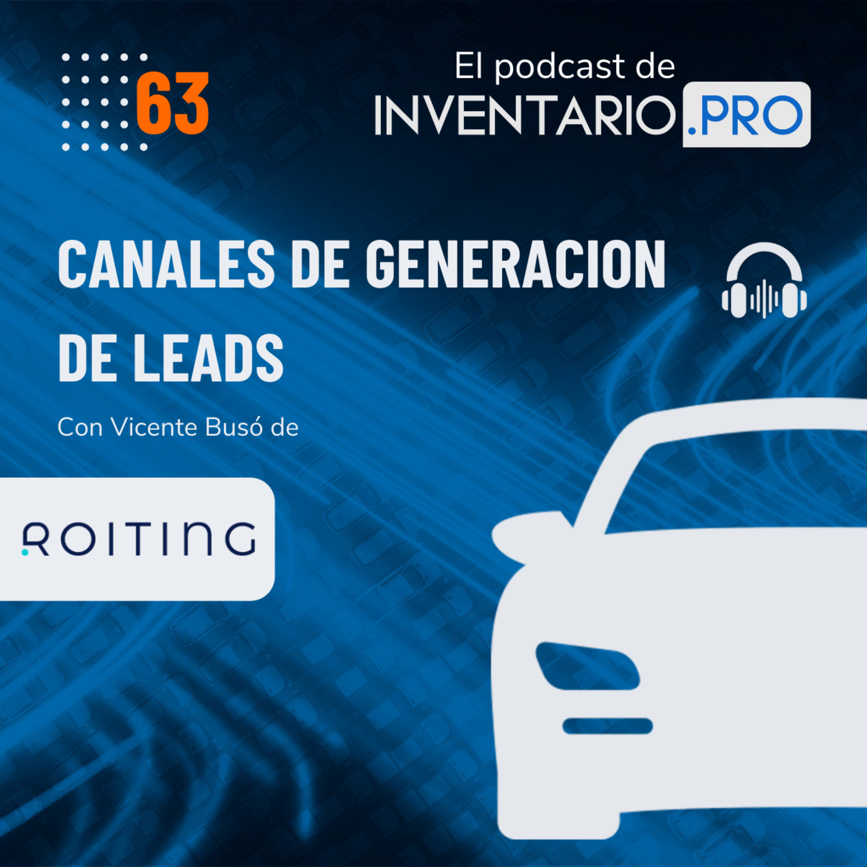 Canales de generación de leads, con Vicente Busó - Episodio 63 podcast inventario.pro episode artwork