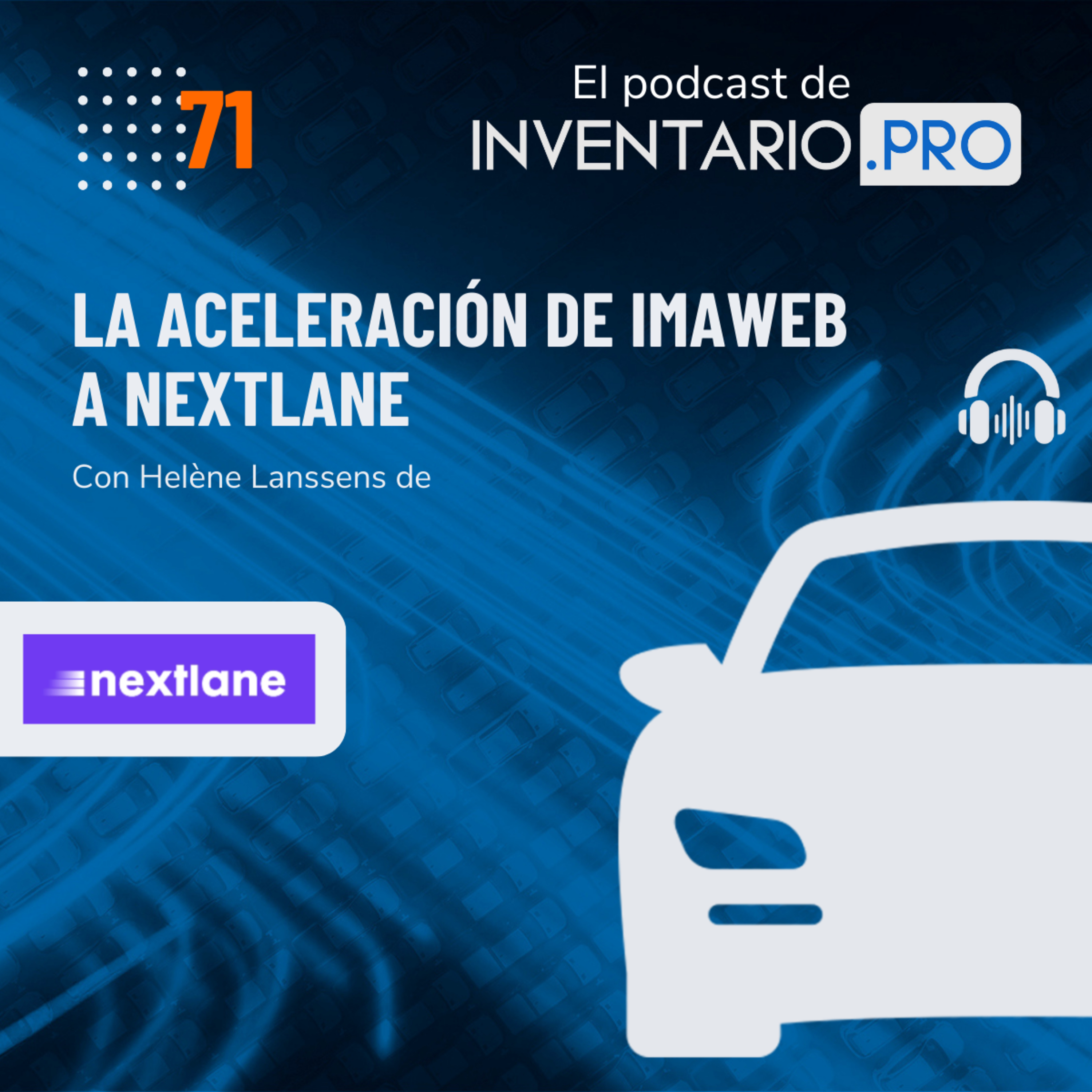 La aceleración de Imaweb a NextLane - Episodio 71 podcast inventario.pro episode artwork
