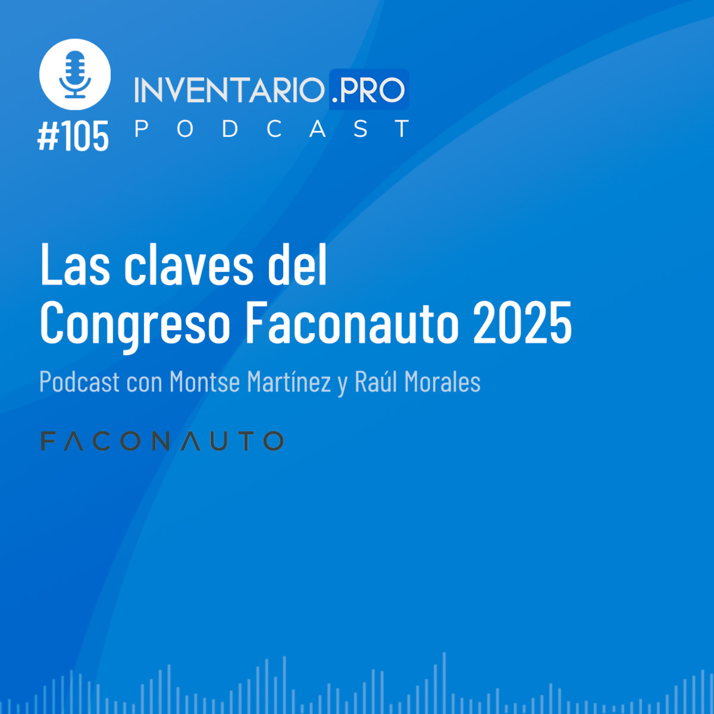 Las claves del Congreso Faconauto 2025 - Episodio 105 podcast Inventario.pro episode artwork