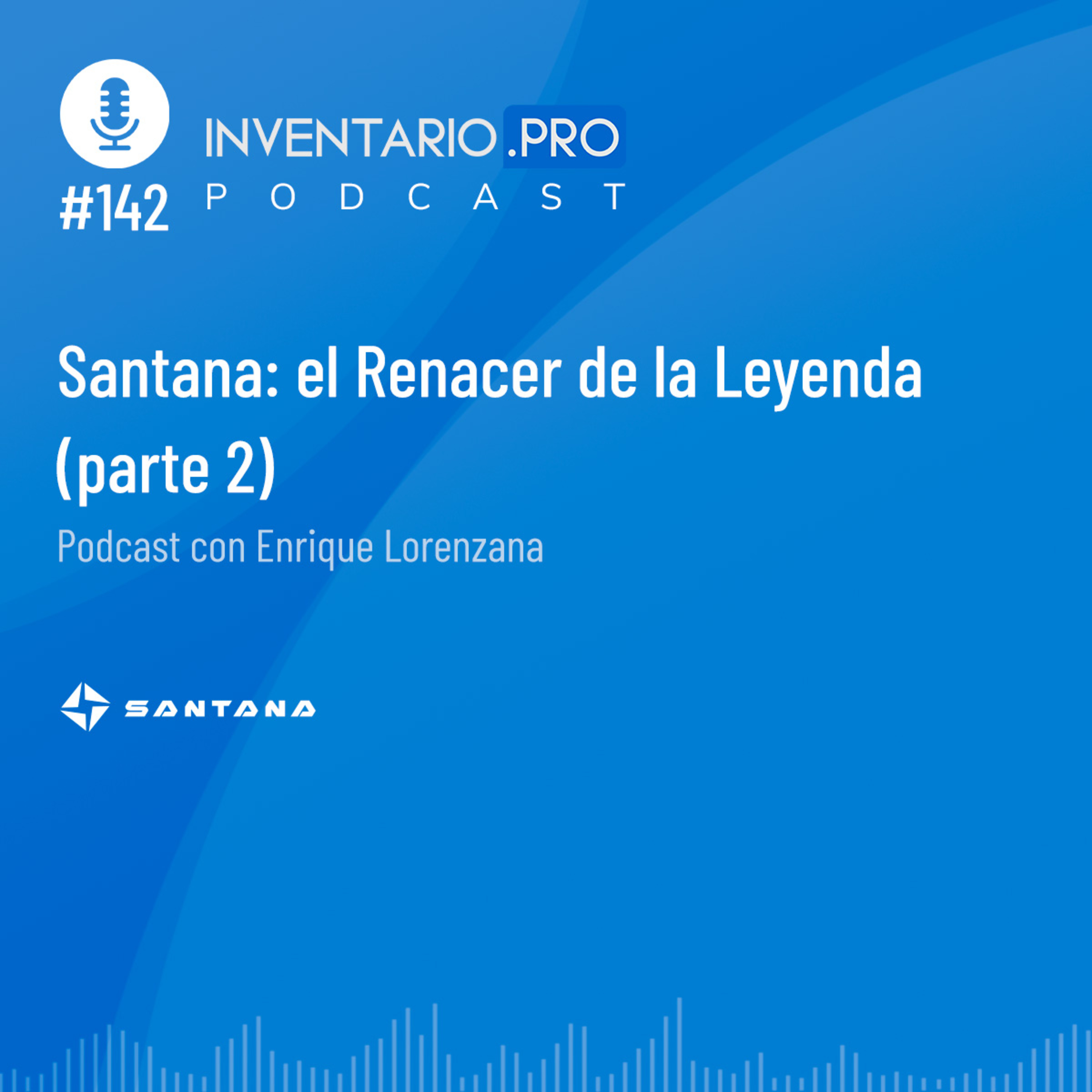 Santana: el Renacer de la Leyenda (parte 2) - Episodio 142 podcast inventario.pro episode artwork