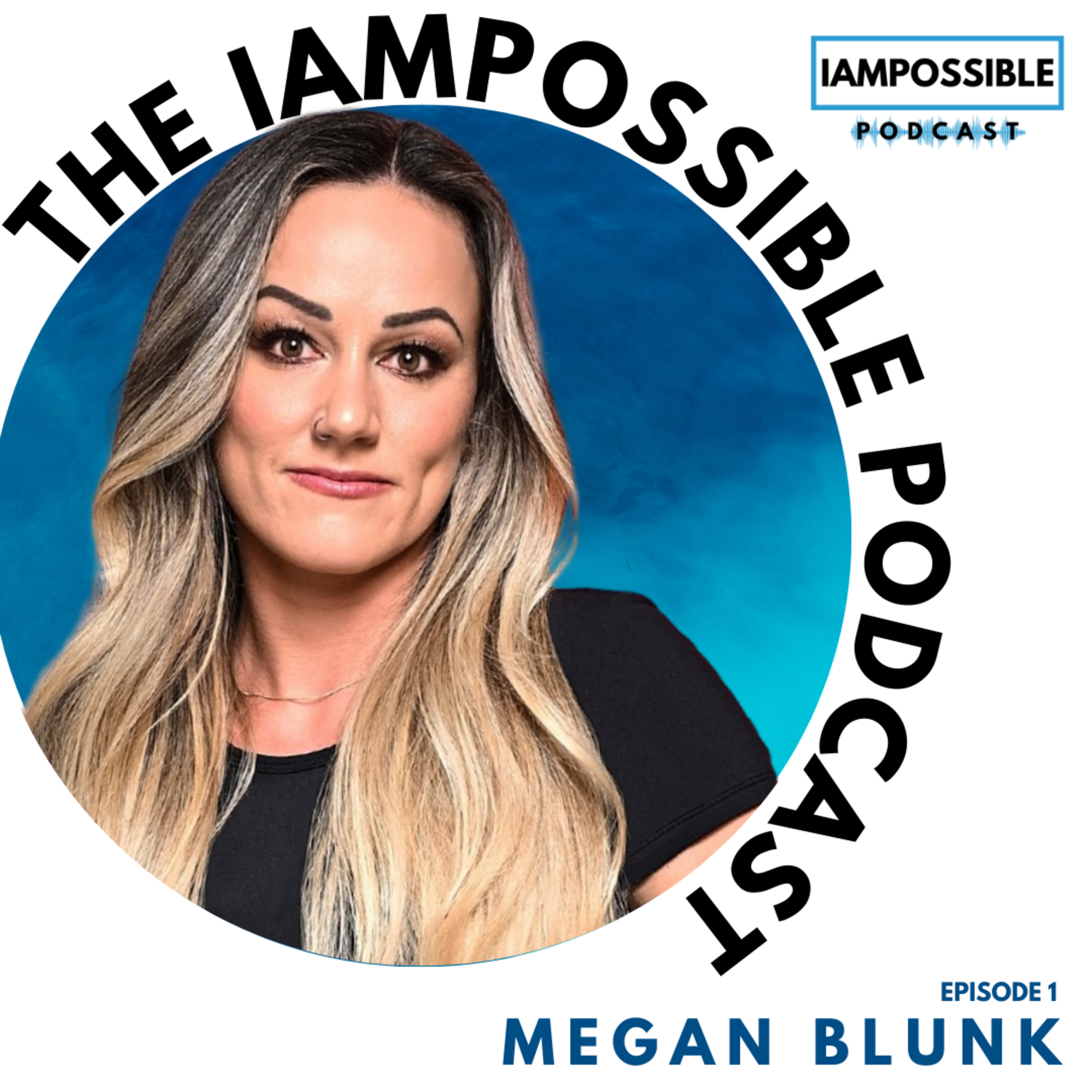 The IAMPOSSIBLE Podcast