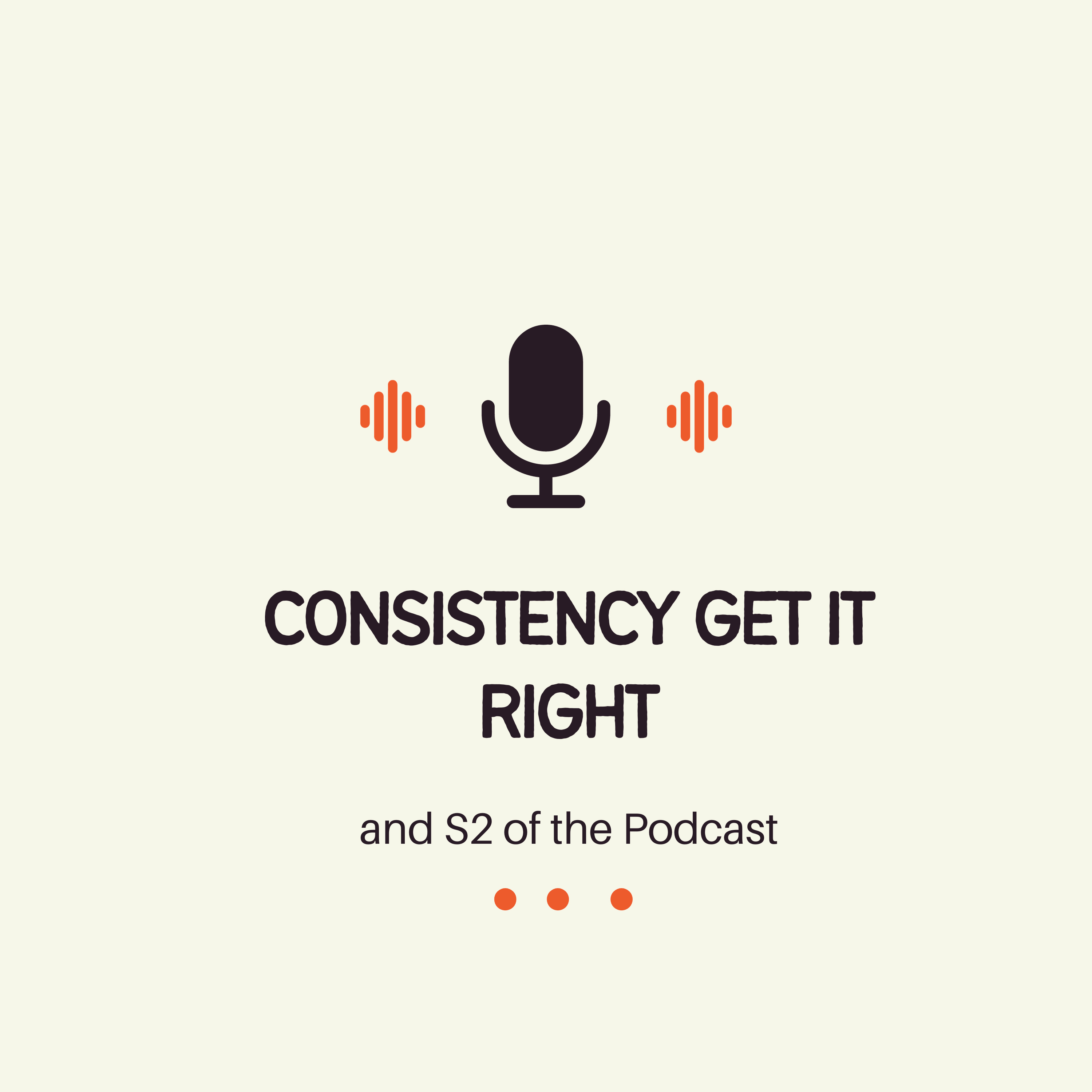 How to Build Consistency that works with Example and Season 2 of the Podcast episode artwork