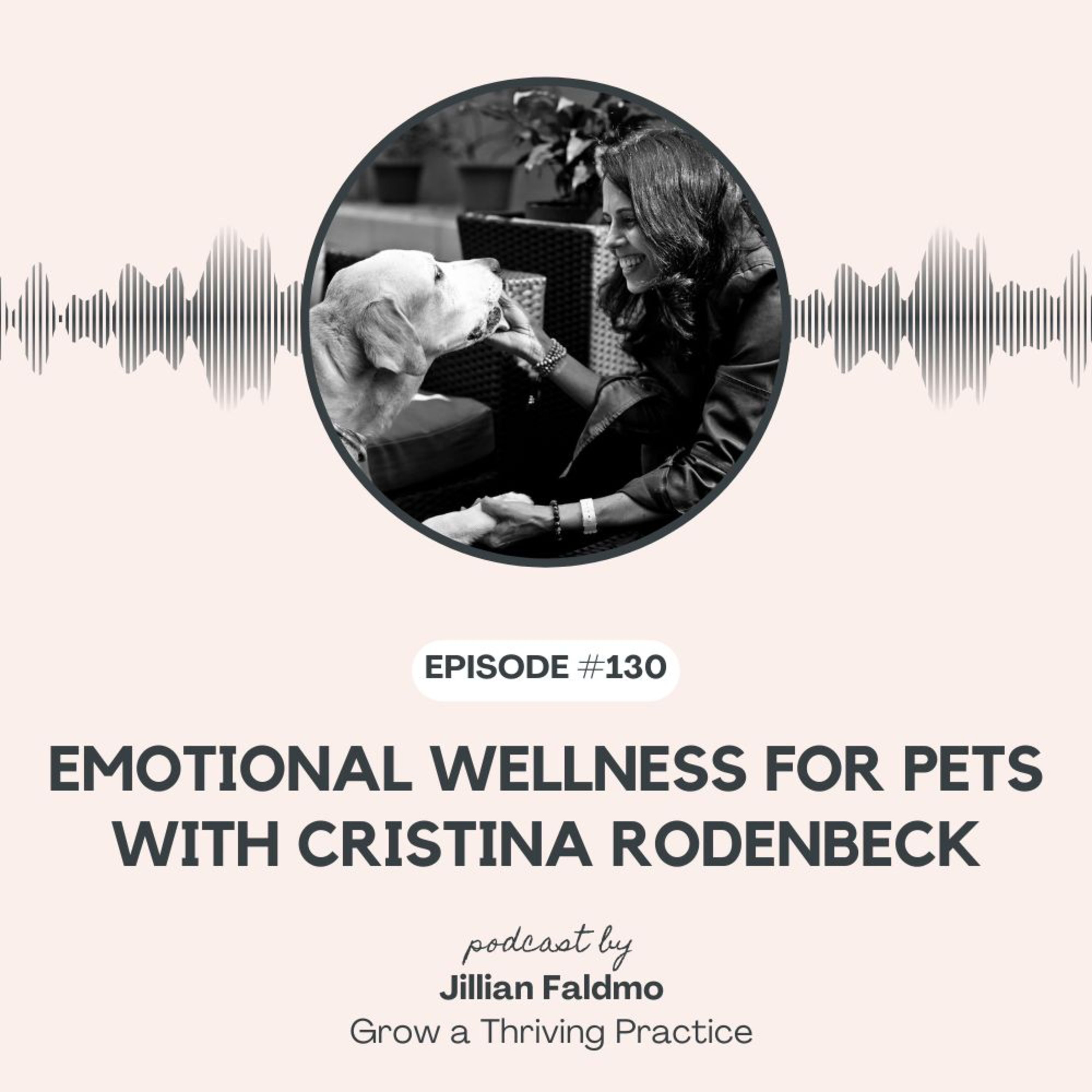 130. Emotional Wellness for Pets with Cristina Rodenbeck