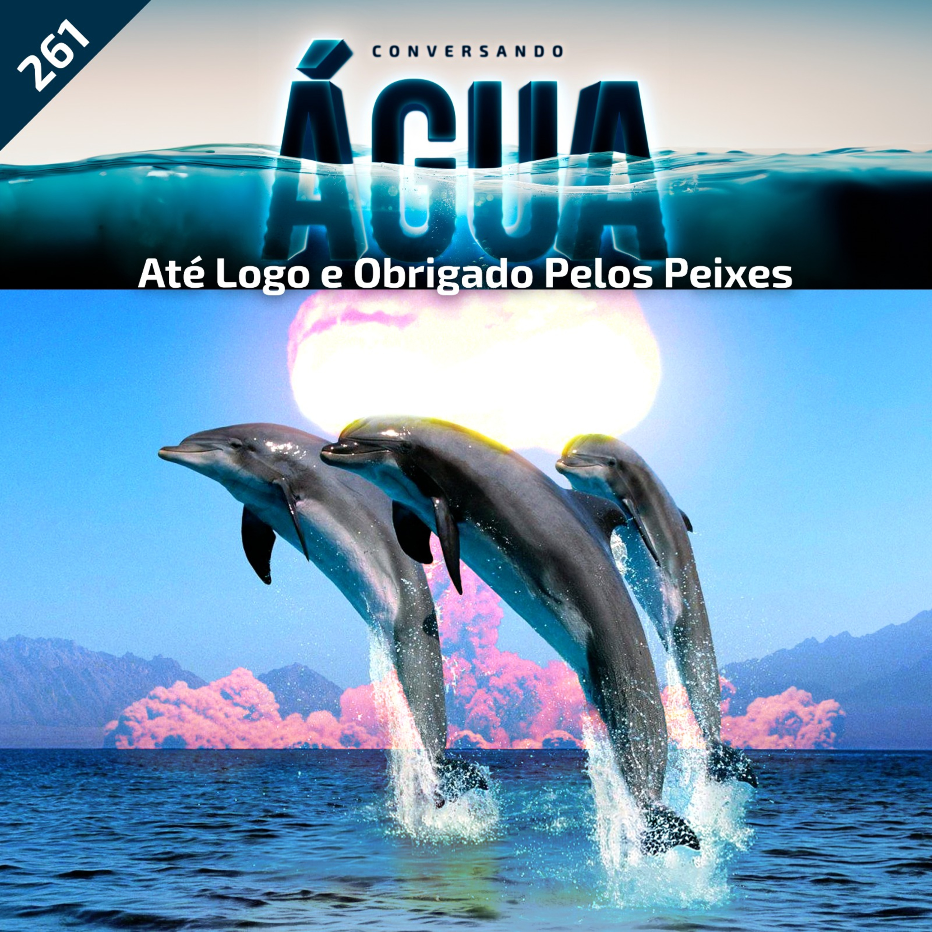 EP 261 - Até Logo e Obrigado Pelos Peixes episode artwork