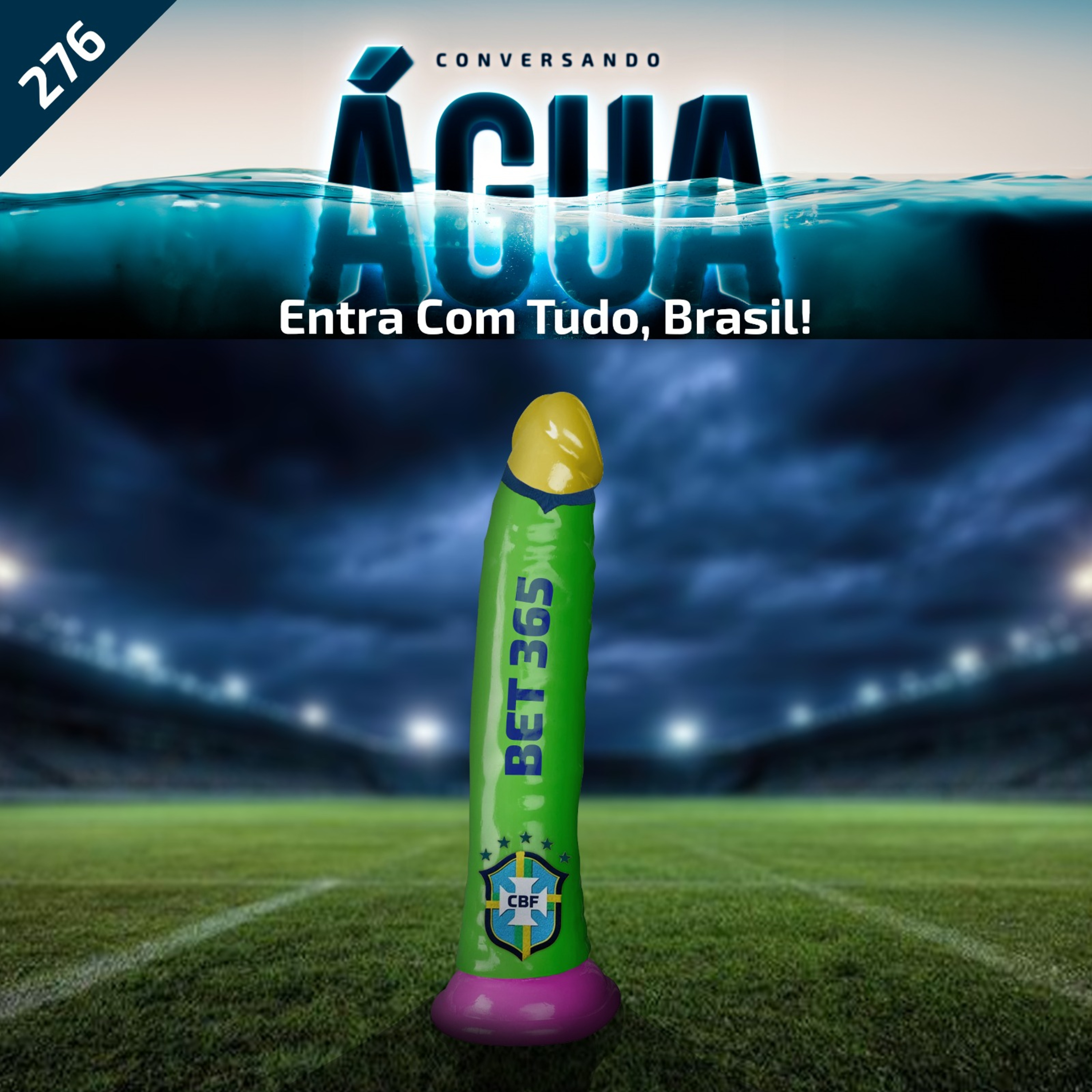 EP 276 - Entra com tudo, Brasil episode artwork