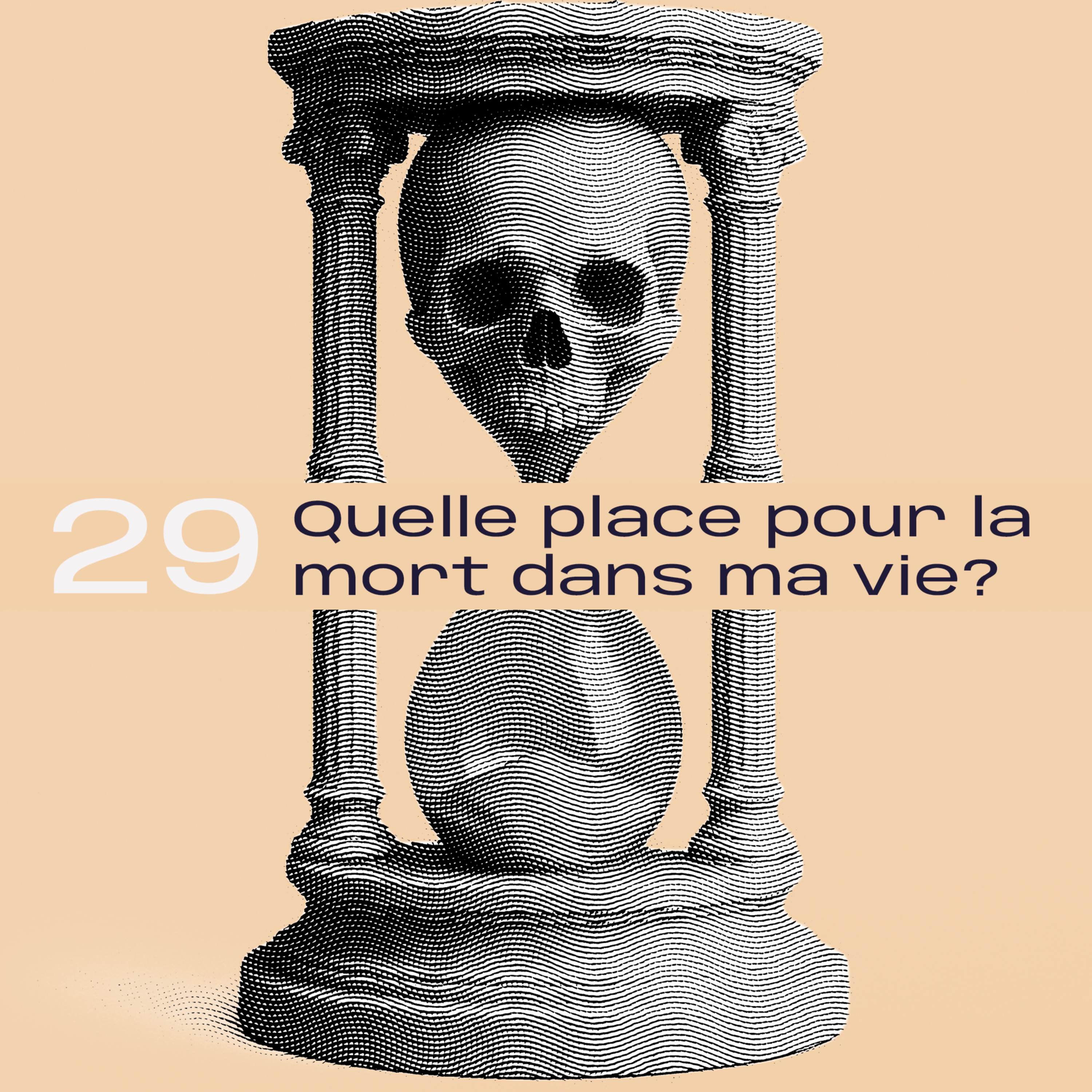 29. Quelle place pour la mort dans ma vie? Avec Ruben Binyet