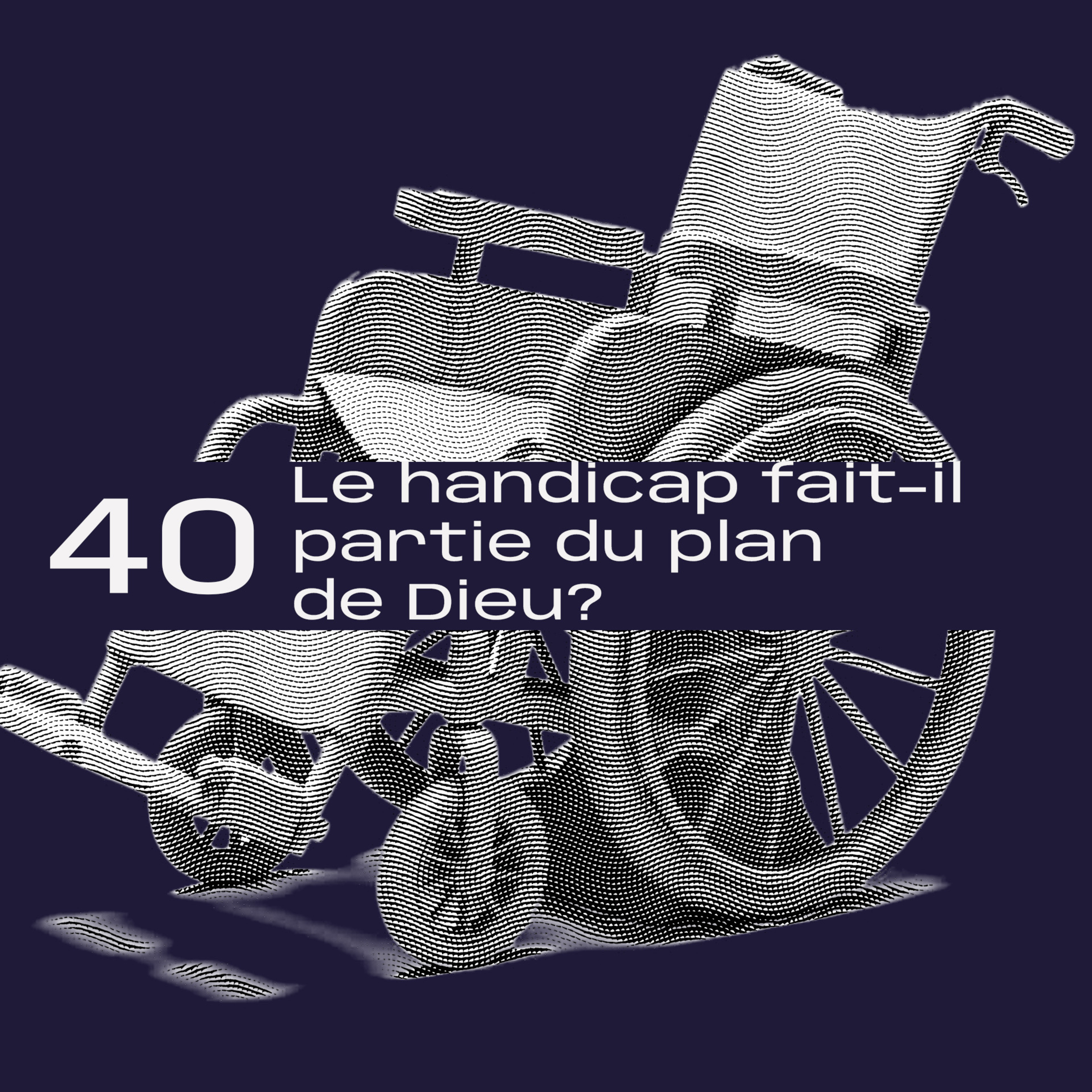 40. Le handicap fait-il partie du plan de Dieu? avec Talitha Cooreman-Guittin