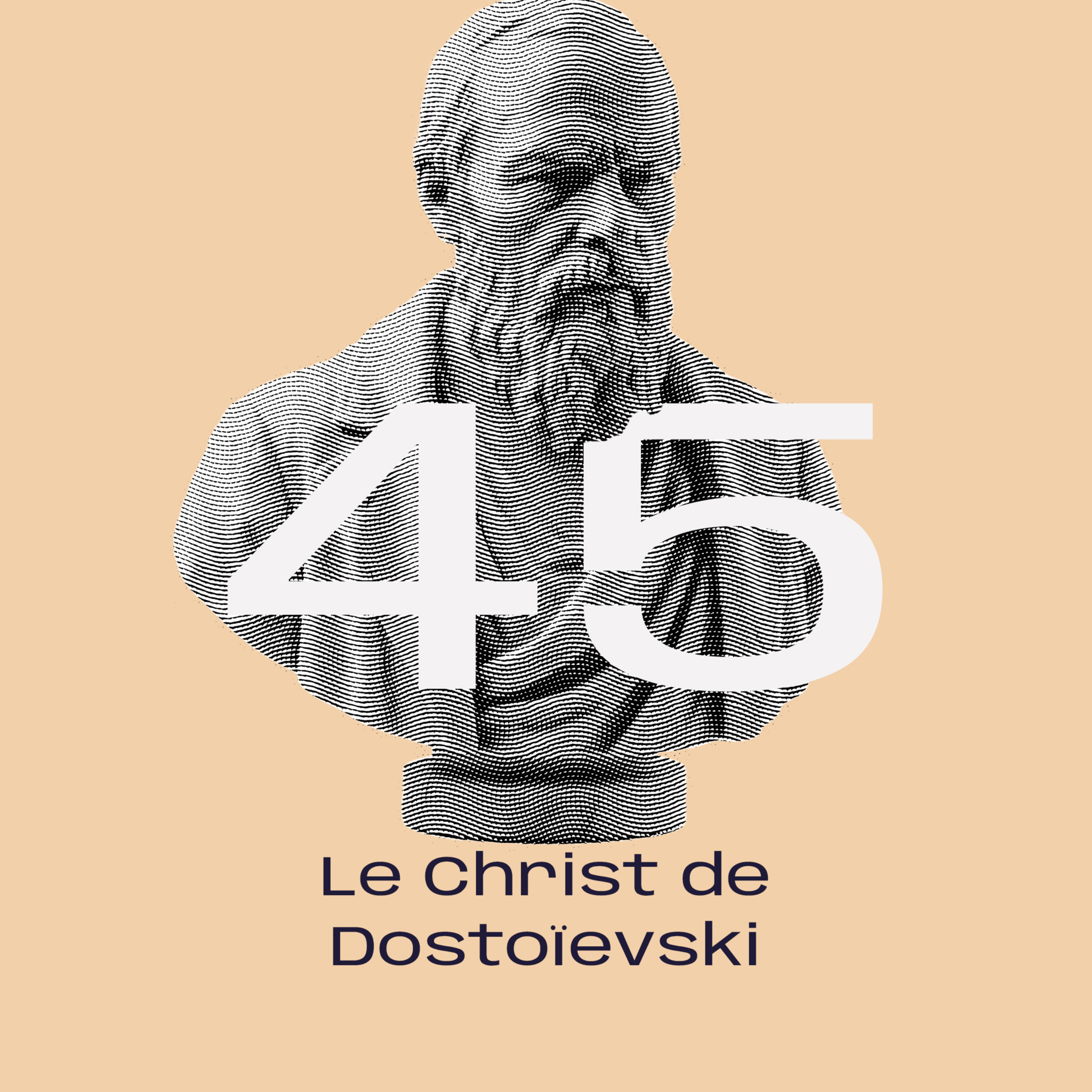 45. Le Christ de Dostoïevski avec Edouard Girard