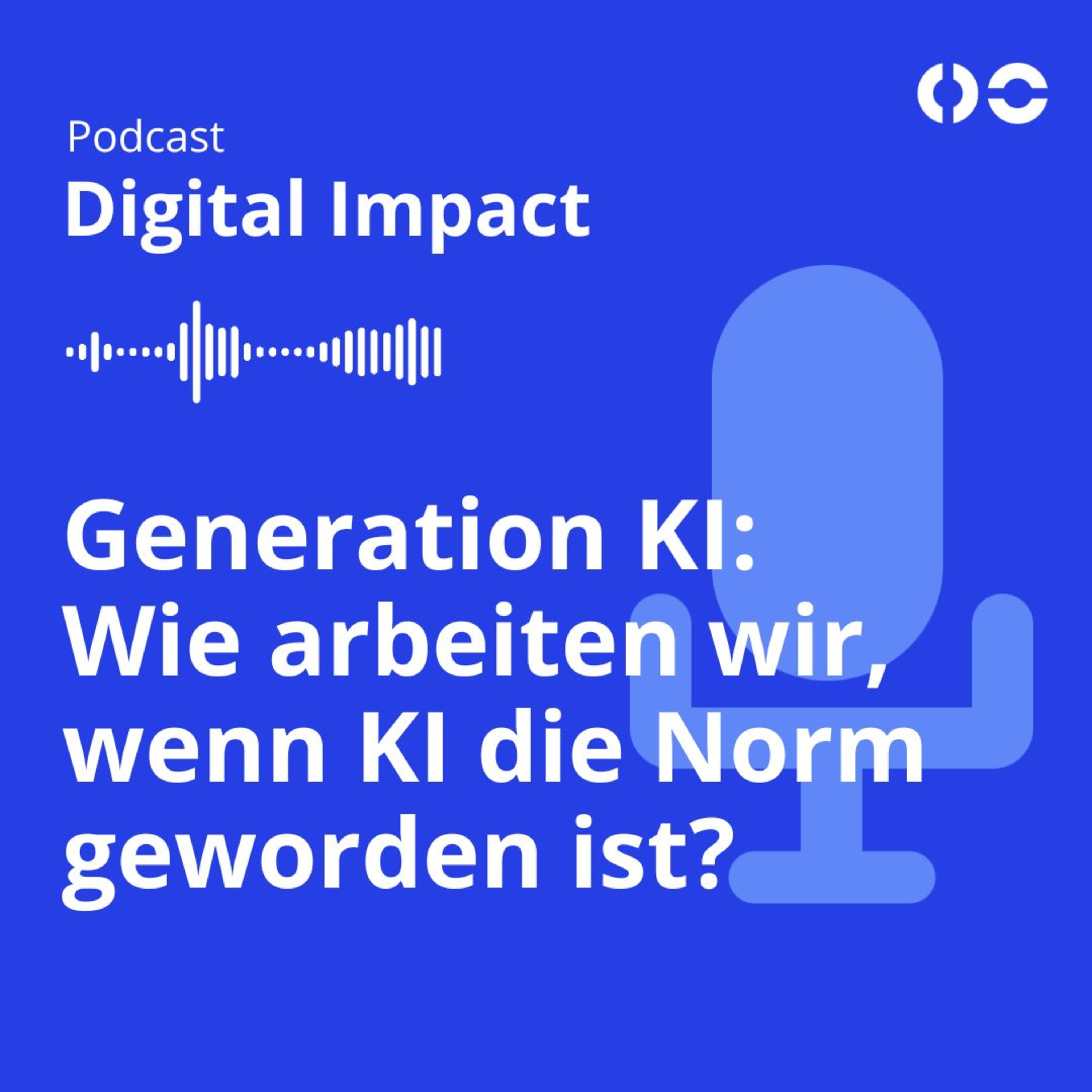 Generation KI: Wie arbeiten wir, wenn KI die Norm geworden ist? episode artwork