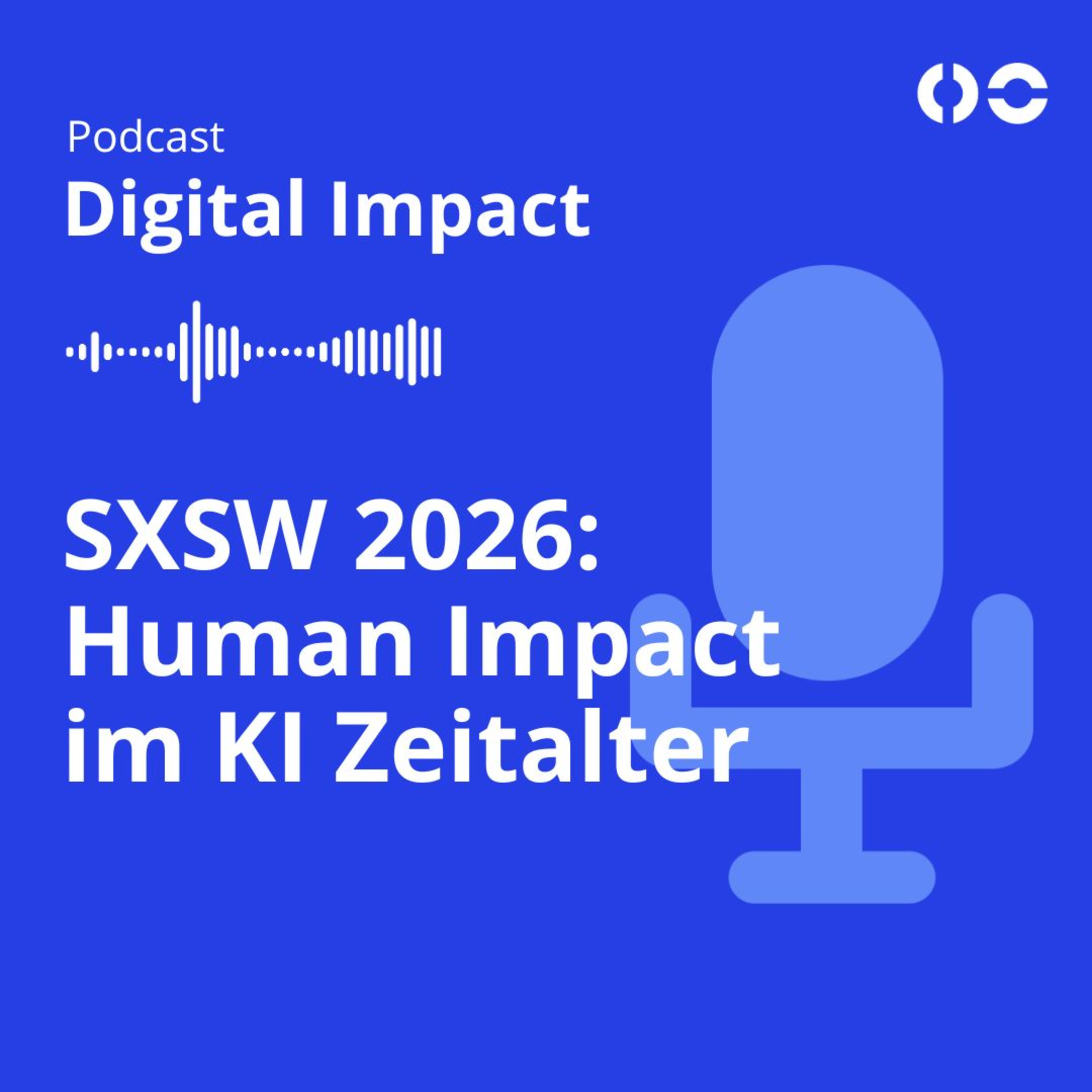 SXSW 2026: Human Impact im KI Zeitalter episode artwork