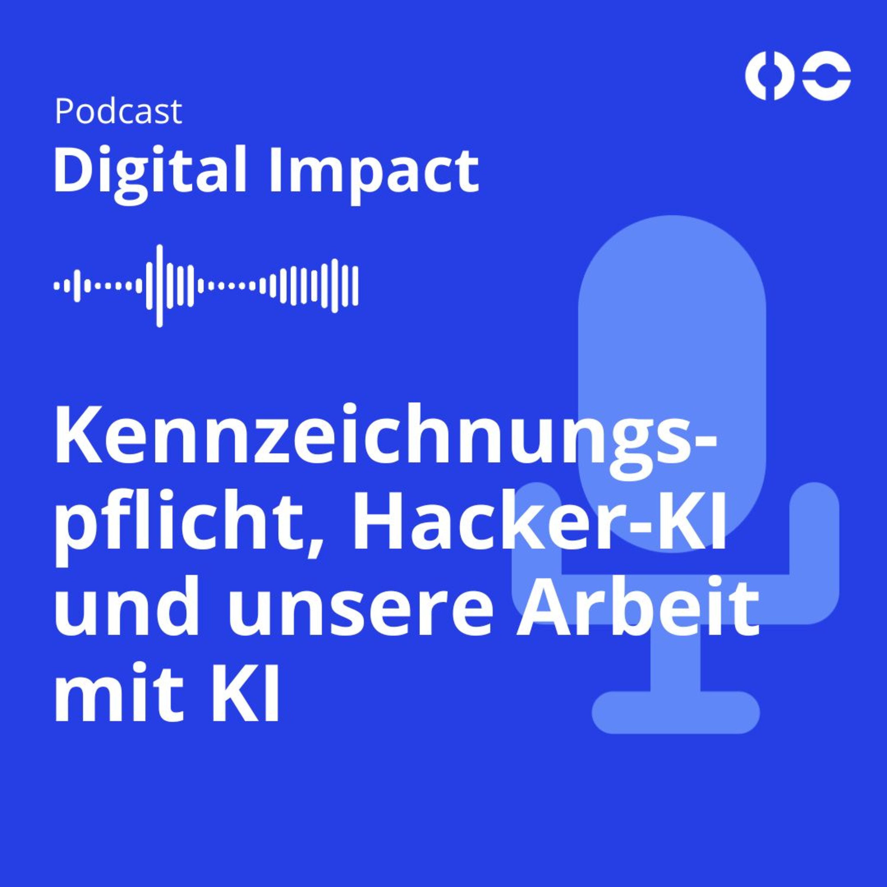 Kennzeichnungspflicht, Hacker-KI und unsere Arbeit mit KI episode artwork