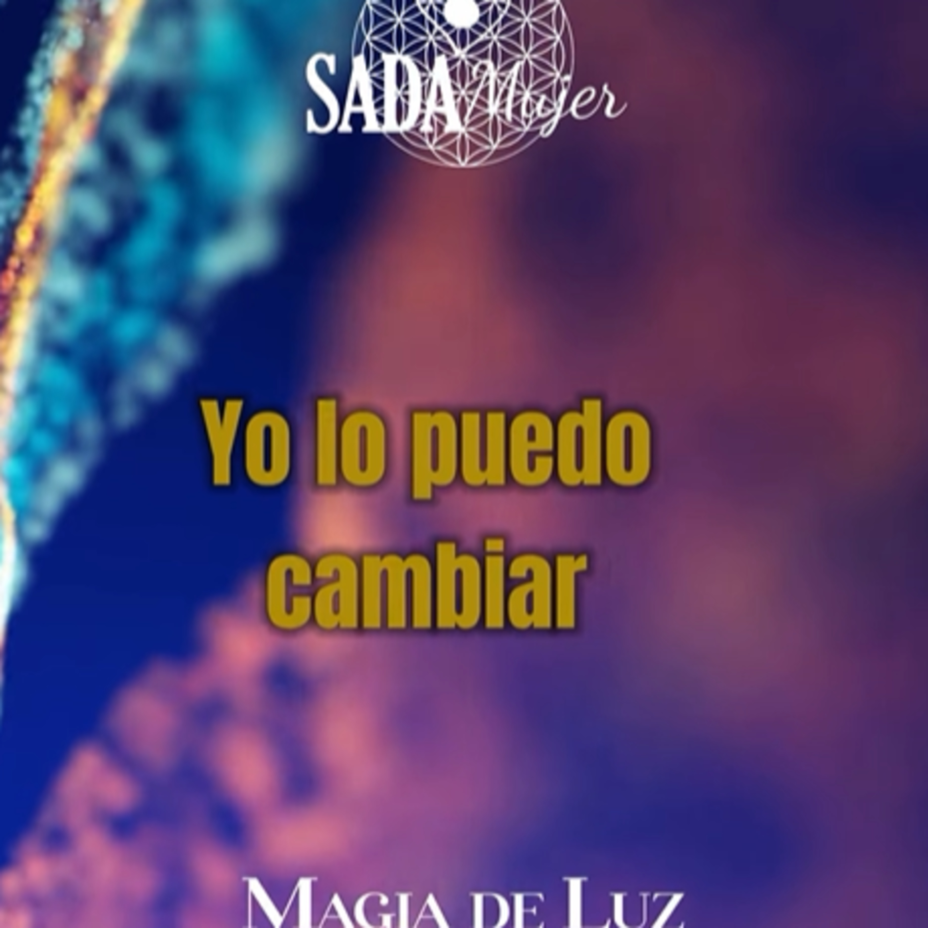 MAGIA DE LUZ Cuando depende de mí, yo lo puedo cambiar episode artwork