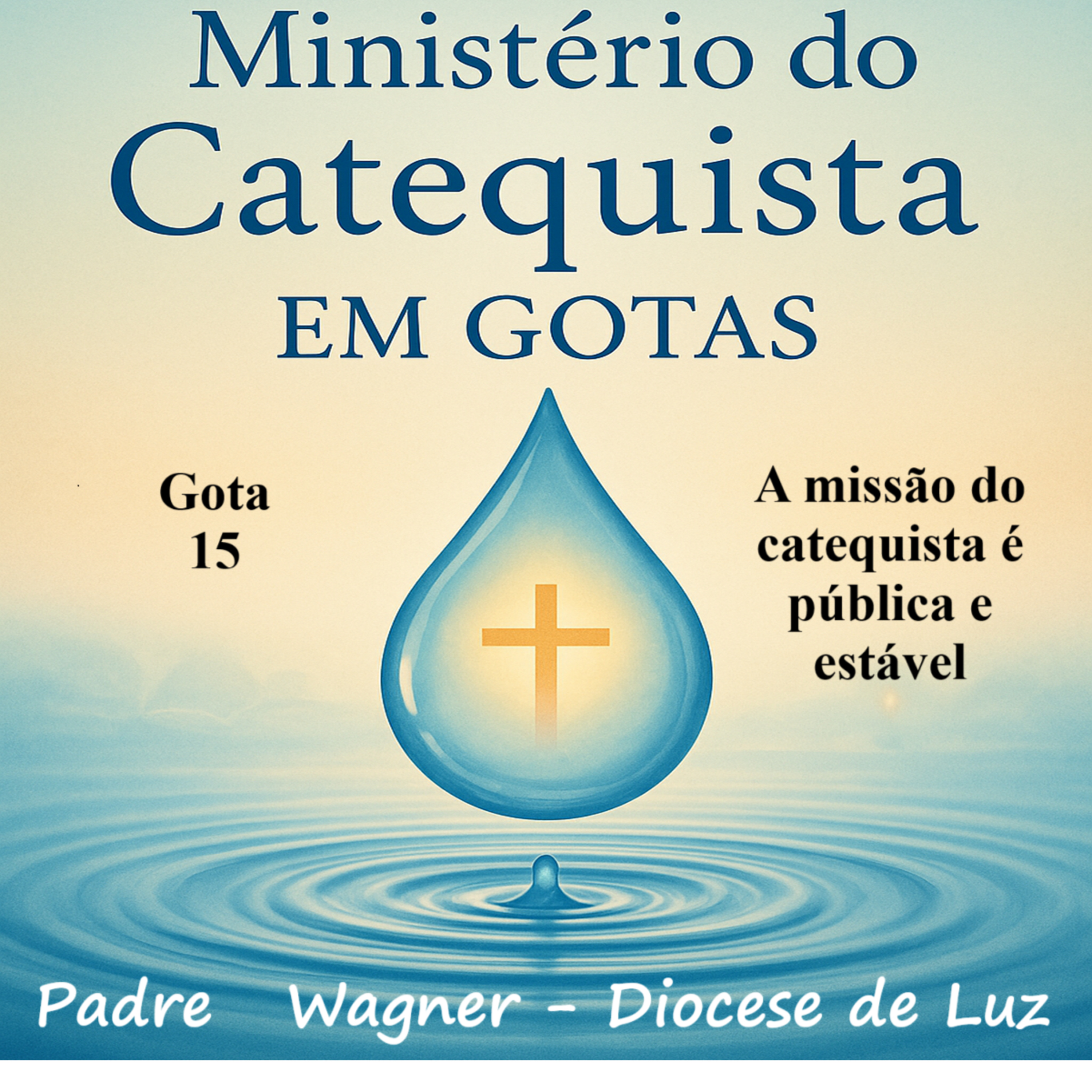 Gota 15 A missão do catequista é pública e estável episode artwork