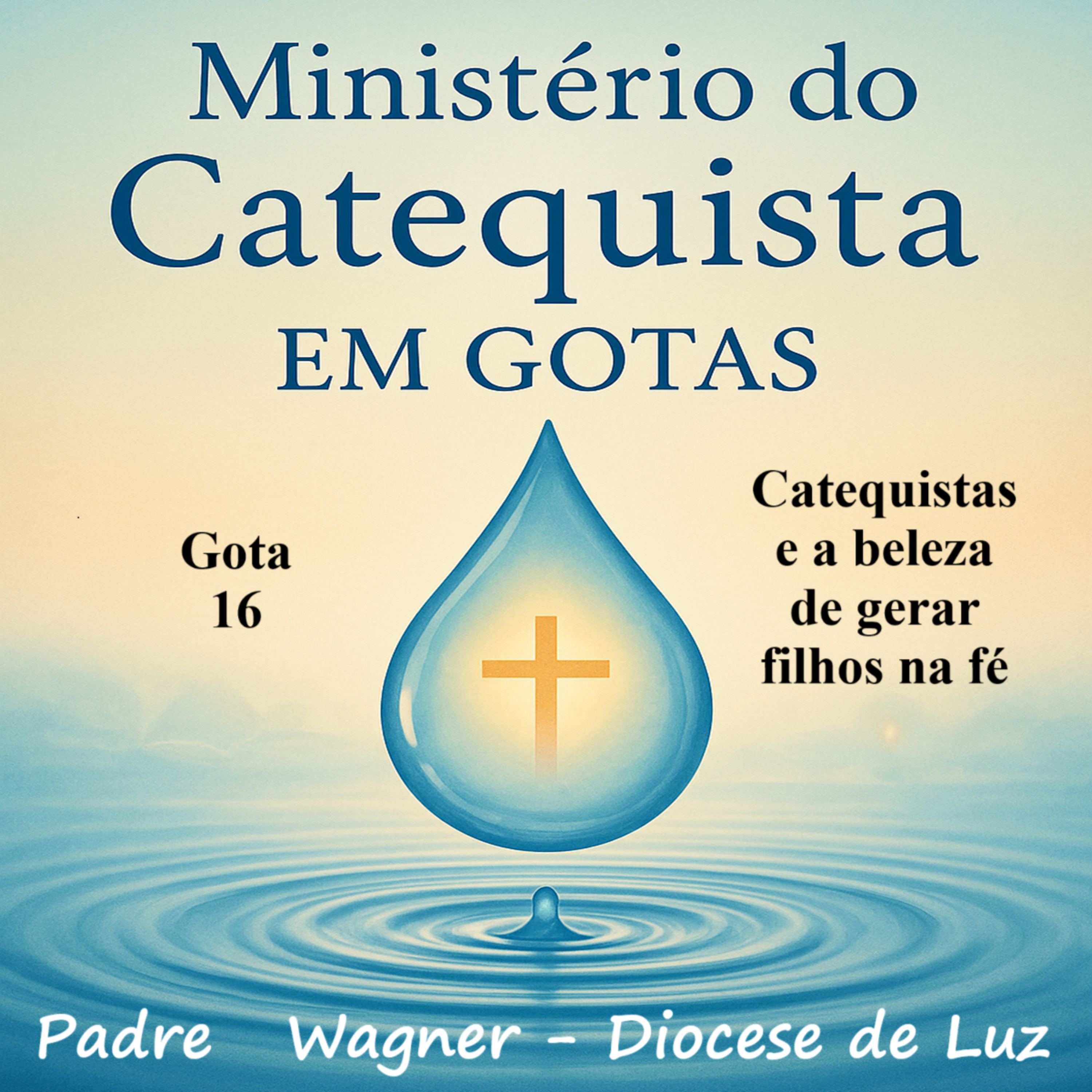 Gota 16 Catequistas e a beleza de gerar filhos na fé episode artwork