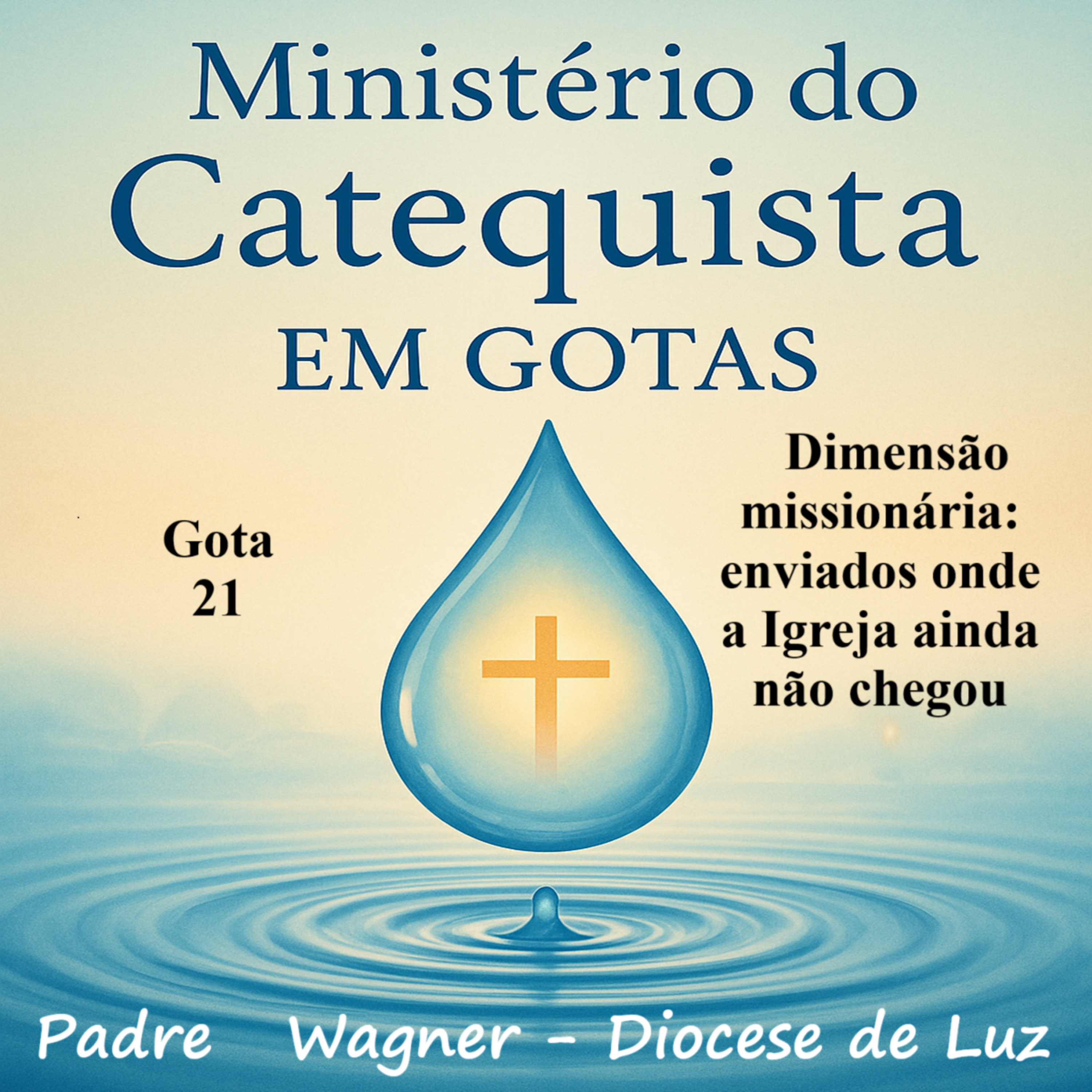 Gota 21 Dimensão missionária: enviados onde a Igreja ainda não chegou episode artwork
