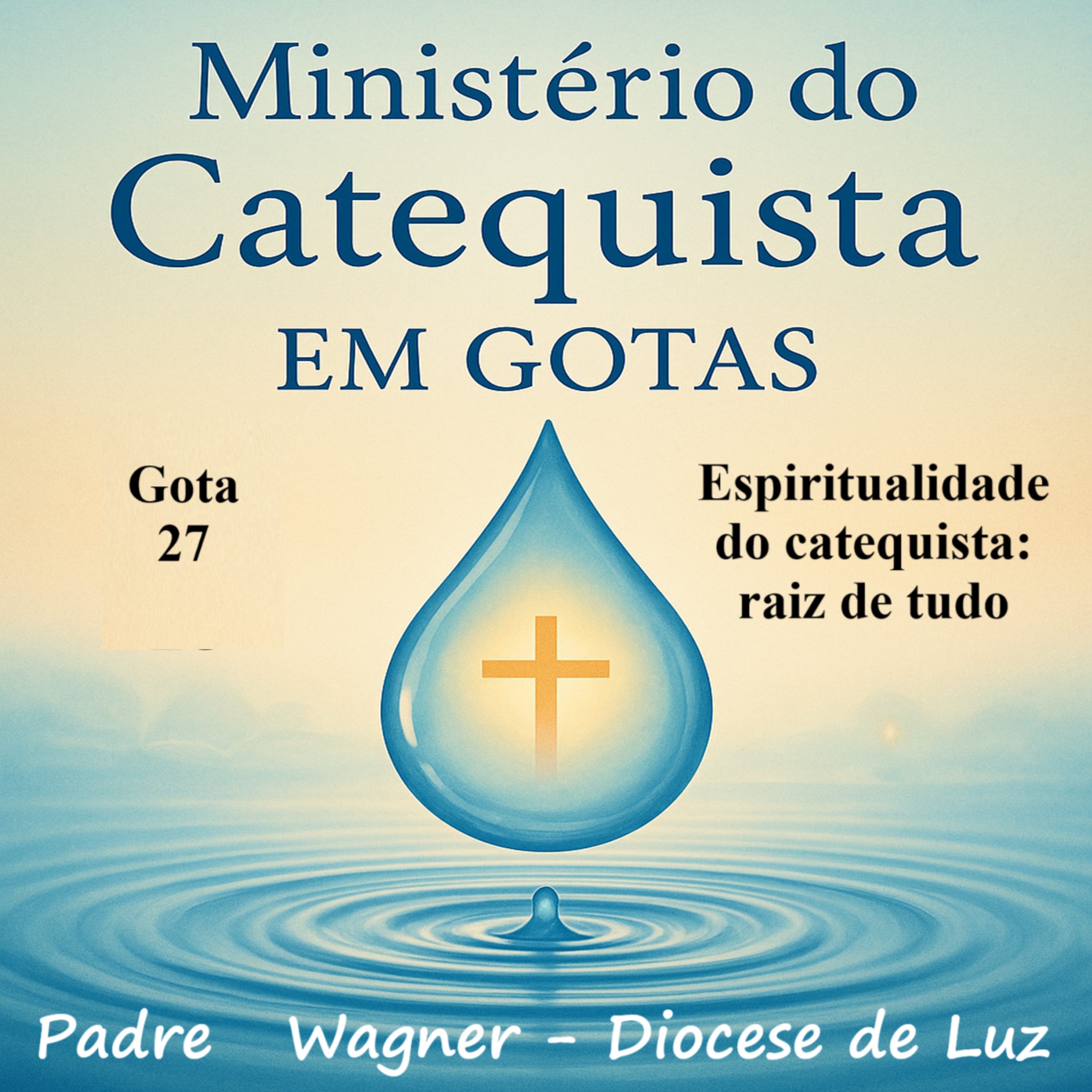 Gota 27 Espiritualidade do catequista: raiz de tudo episode artwork